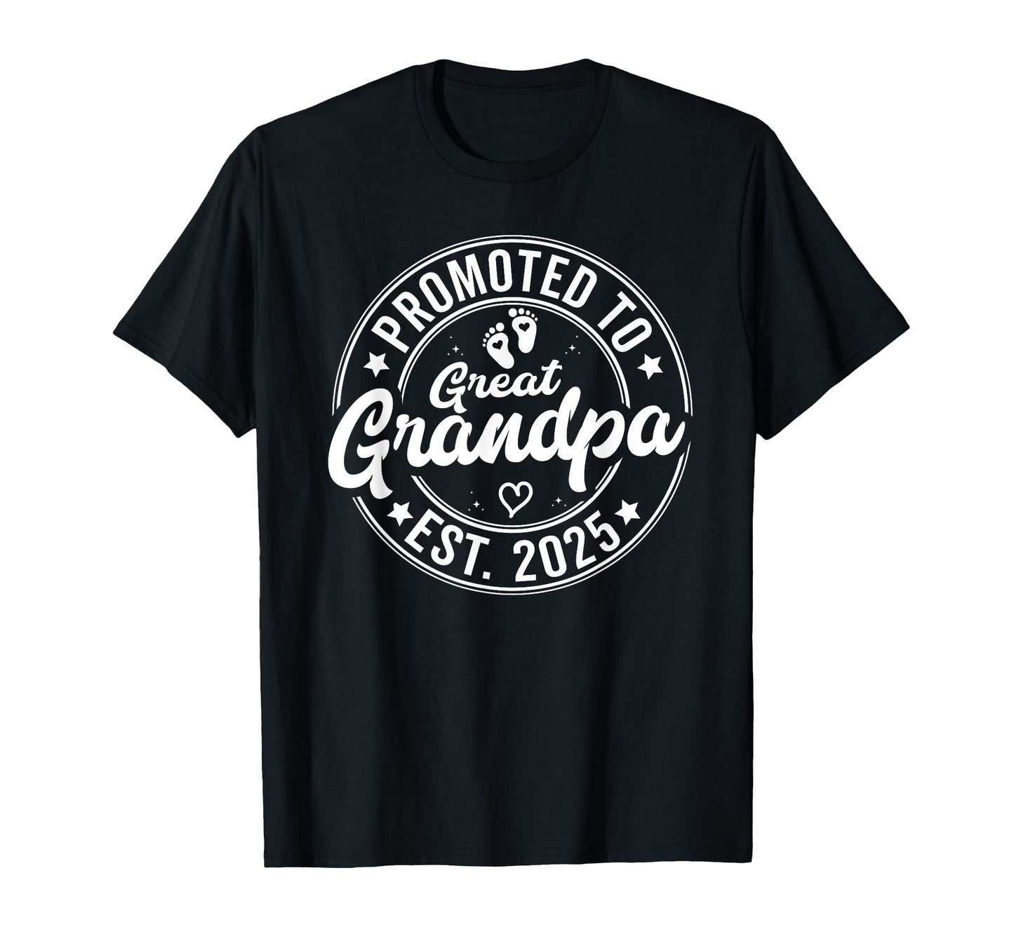 Promoted To Great Grandpa Est 2025 T-Shirt - Streetwear Style Unisex - T-Shirt, Sweatshirt, Hoodie