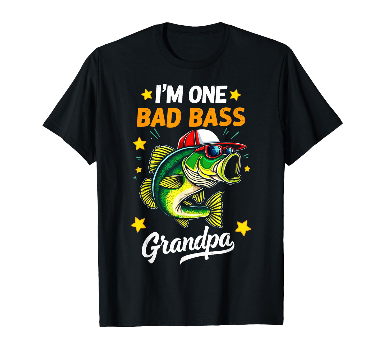 Im One Bad Bass Grandpa Fisherman T-Shirt - Fun Novelty Design Men Women - T-Shirt, Sweatshirt, Hoodie