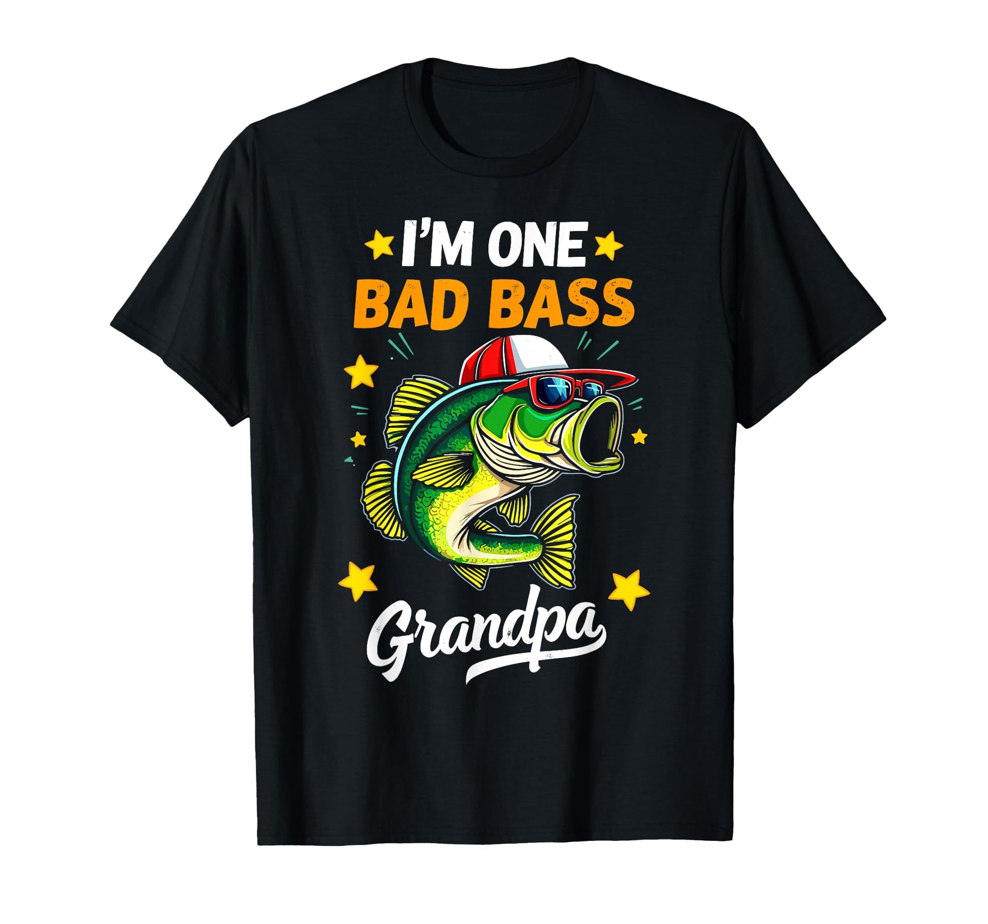 Im One Bad Bass Grandpa Fisherman T-Shirt - Fun Novelty Design Men Women - T-Shirt, Sweatshirt, Hoodie