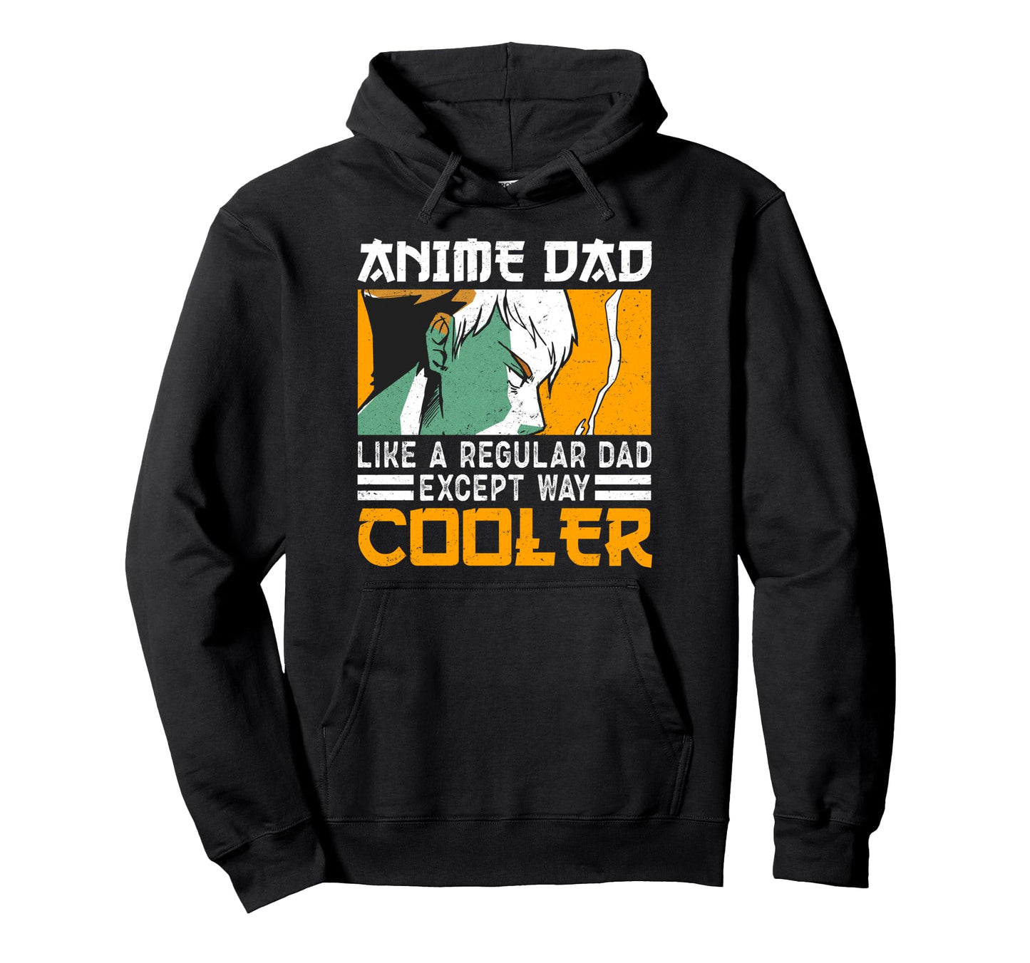 Anime Dad Like Regular Dad Except Way Hoodie - Streetwear Style Unisex - T-Shirt, Sweatshirt, Hoodie