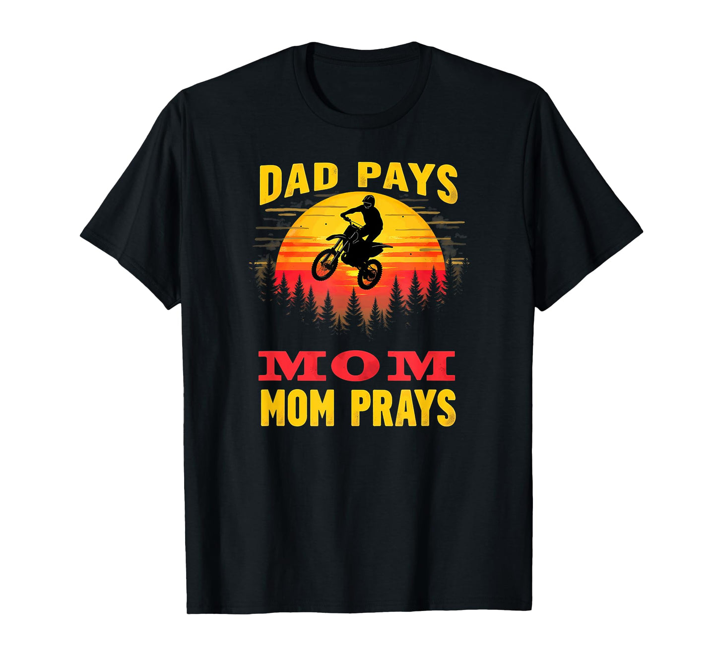 Dirt Bike Motocross Biker Dad Pays Mom T-Shirt - Trendy Graphic for Adults - T-Shirt, Sweatshirt, Hoodie