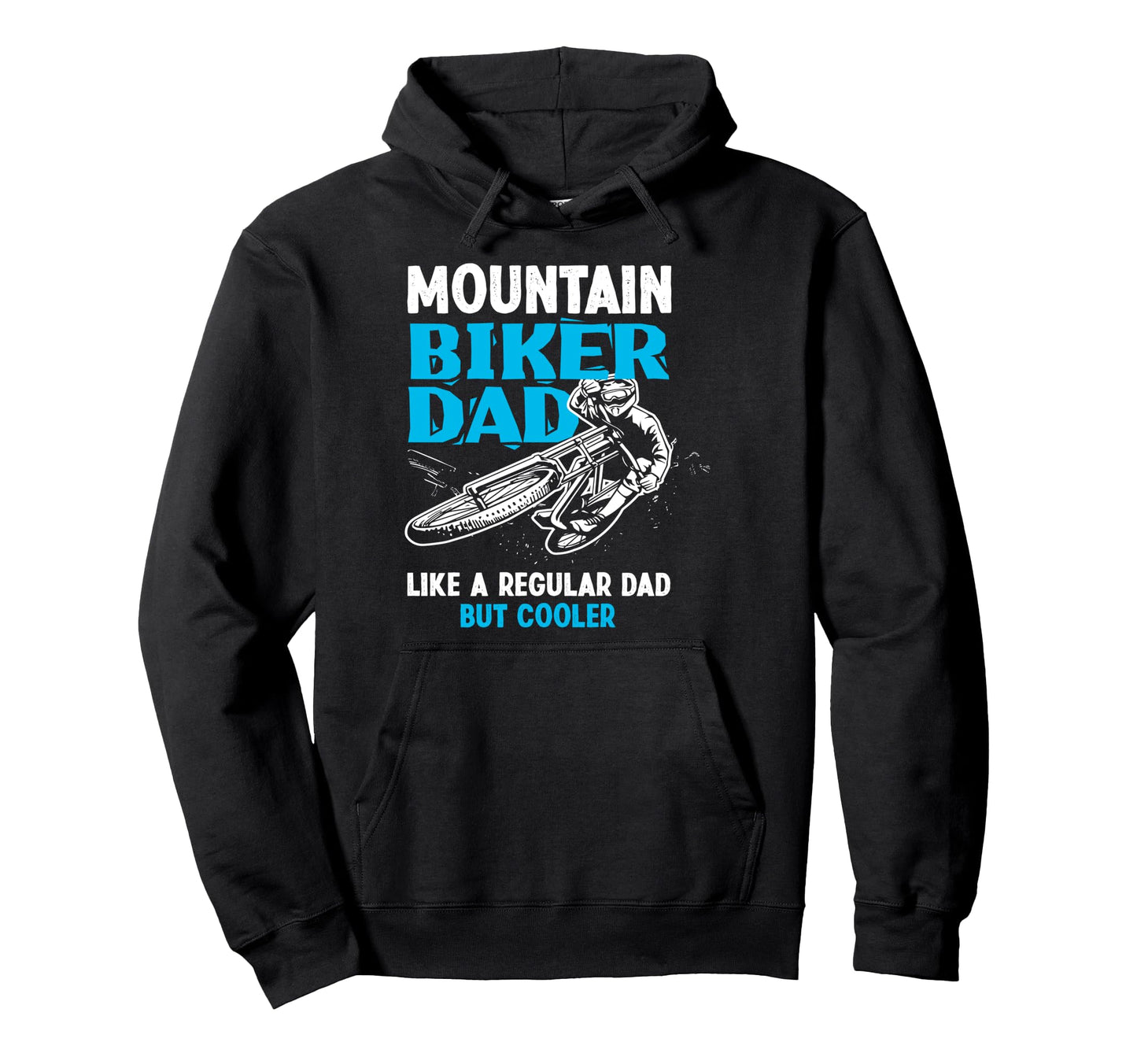 Mountain Biker Dad Like Regular Dad But Hoodie - Custom Art Print Unisex - T-Shirt, Sweatshirt, Hoodie