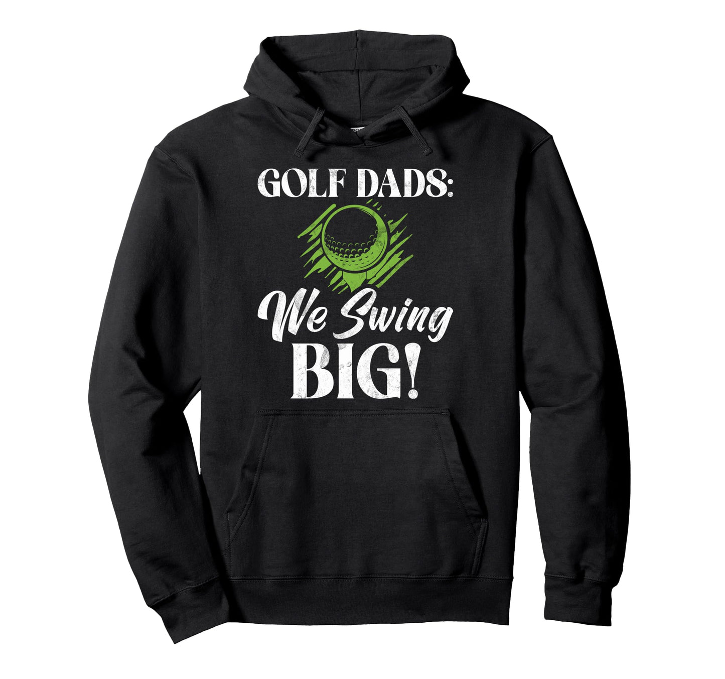 Golf Dads We Swing Big Golf Dad Hoodie - Casual Everyday Wear Unisex - T-Shirt, Sweatshirt, Hoodie