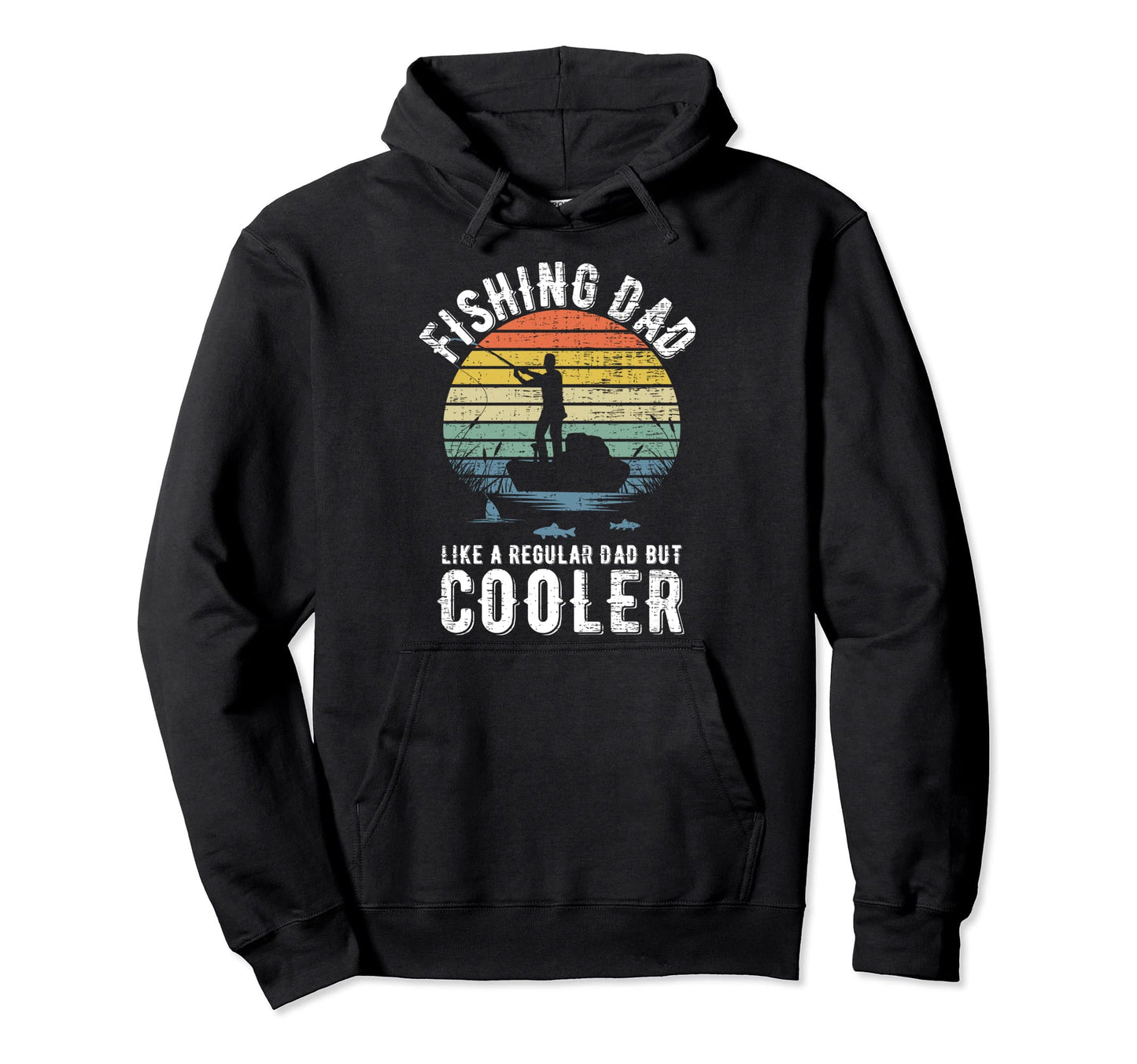 Fishing Dad Like Regular Dad But Cooler Hoodie - Unique Graphic Unisex - T-Shirt, Sweatshirt, Hoodie