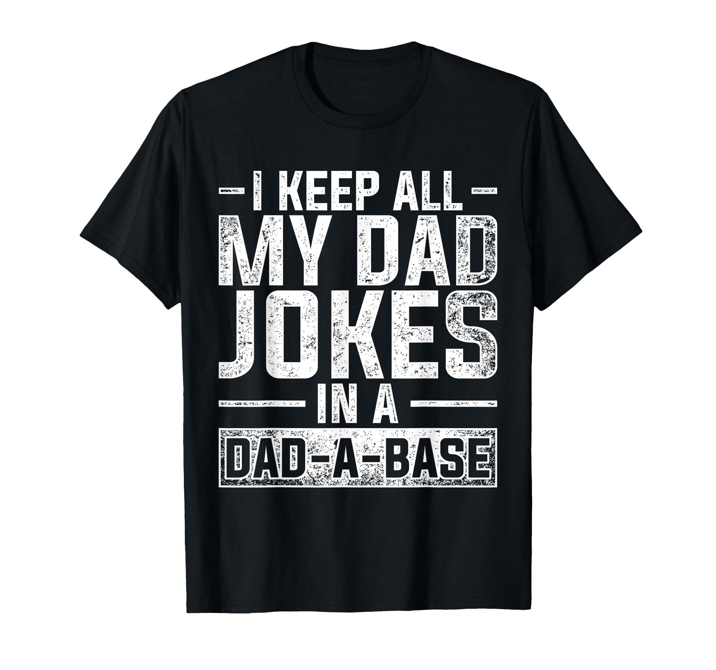 Humorous Daddy Jokes Funny T-Shirt - Fun Novelty Design Men Women - T-Shirt, Sweatshirt, Hoodie