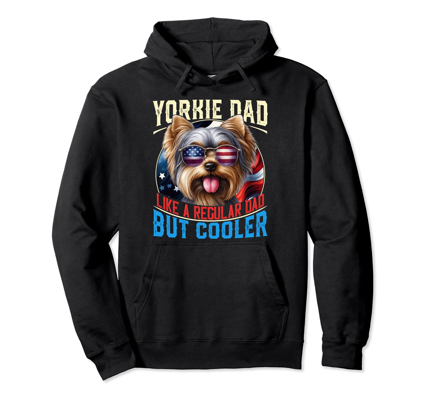 Yorkshire Terrier Dad Like Regular Dad Hoodie - Graphic Print for Adults - T-Shirt, Sweatshirt, Hoodie