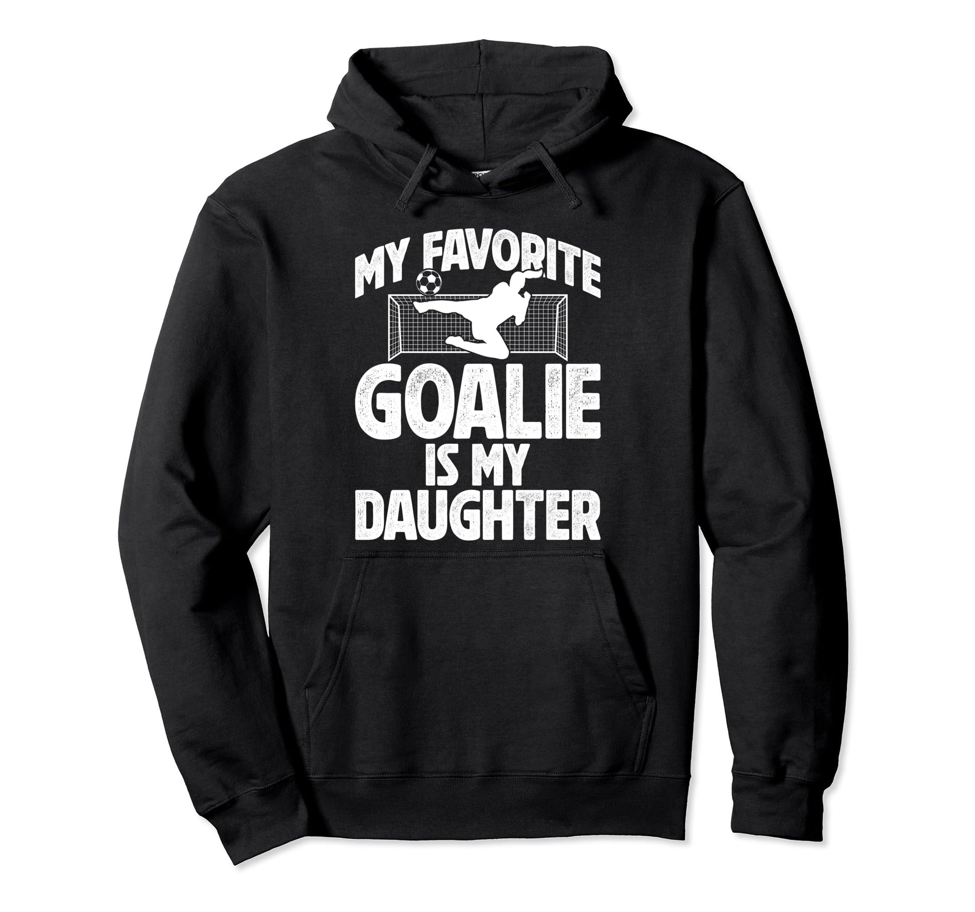 My Daughter Soccer Goalie Dad Soccer Hoodie - Unique Graphic Men Women - T-Shirt, Sweatshirt, Hoodie