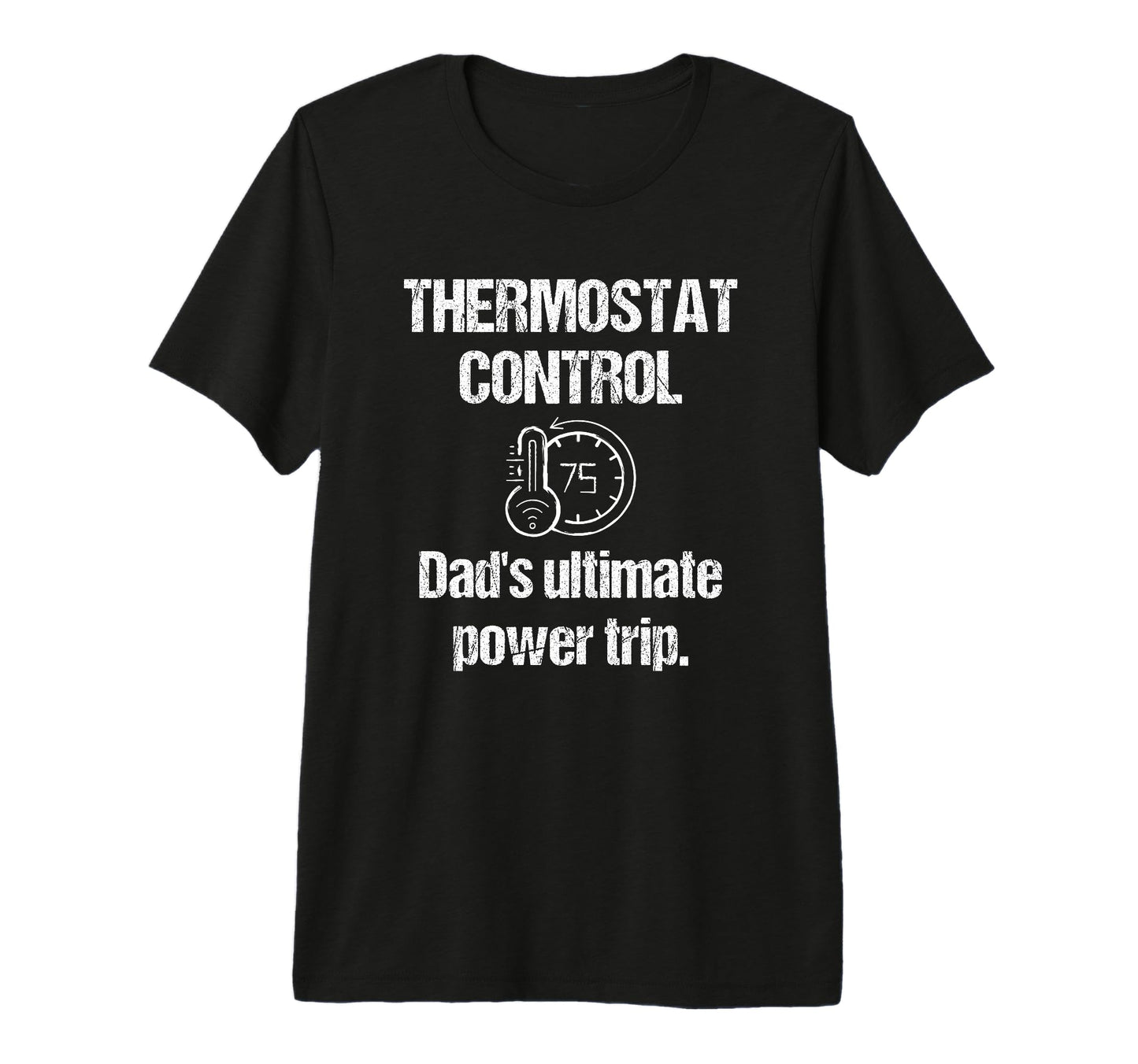 Dad Thermostat Police Temperature T-Shirt - Aesthetic Graphic for Adults - T-Shirt, Sweatshirt, Hoodie