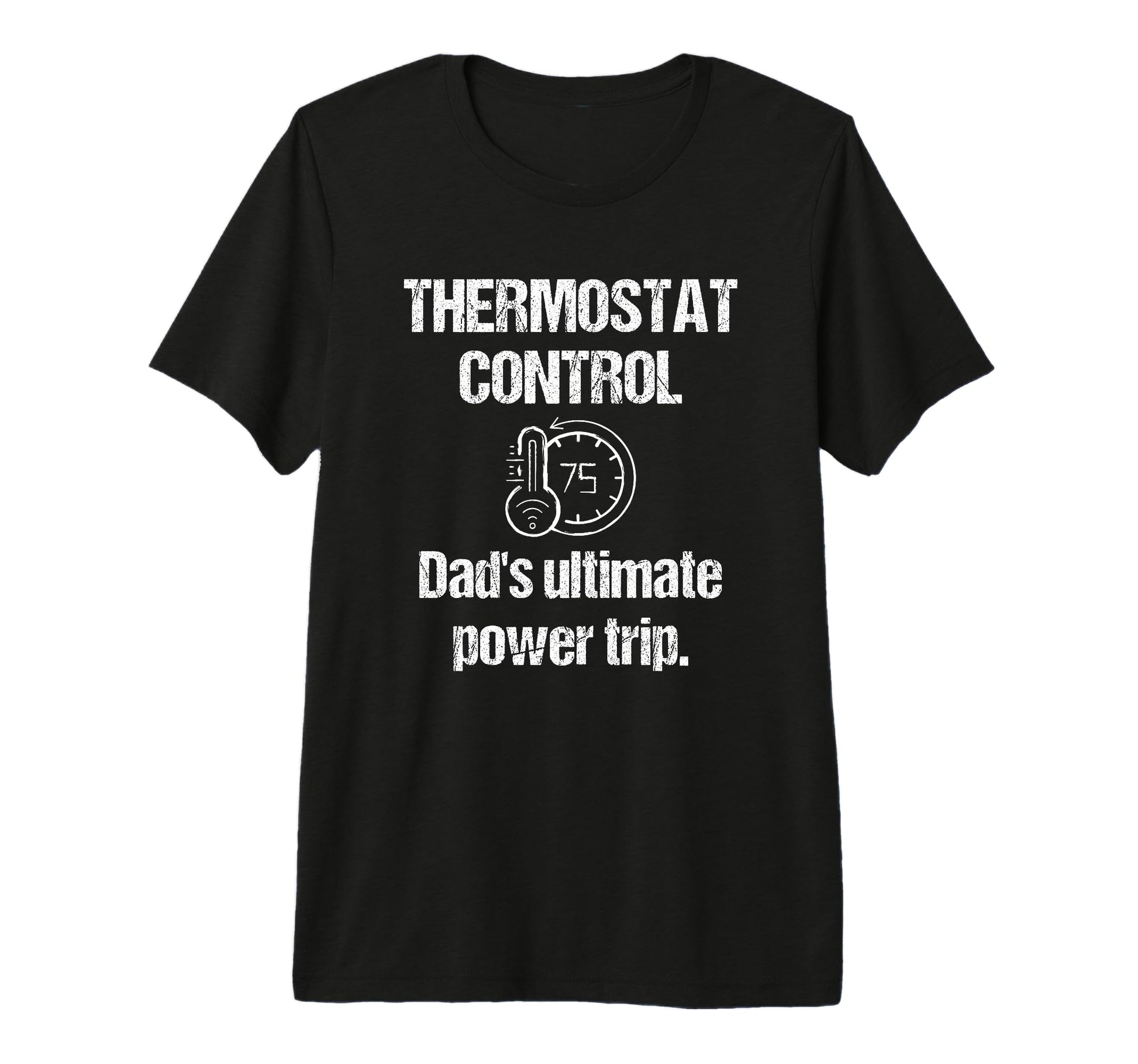 Dad Thermostat Police Temperature T-Shirt - Aesthetic Graphic for Adults - T-Shirt, Sweatshirt, Hoodie