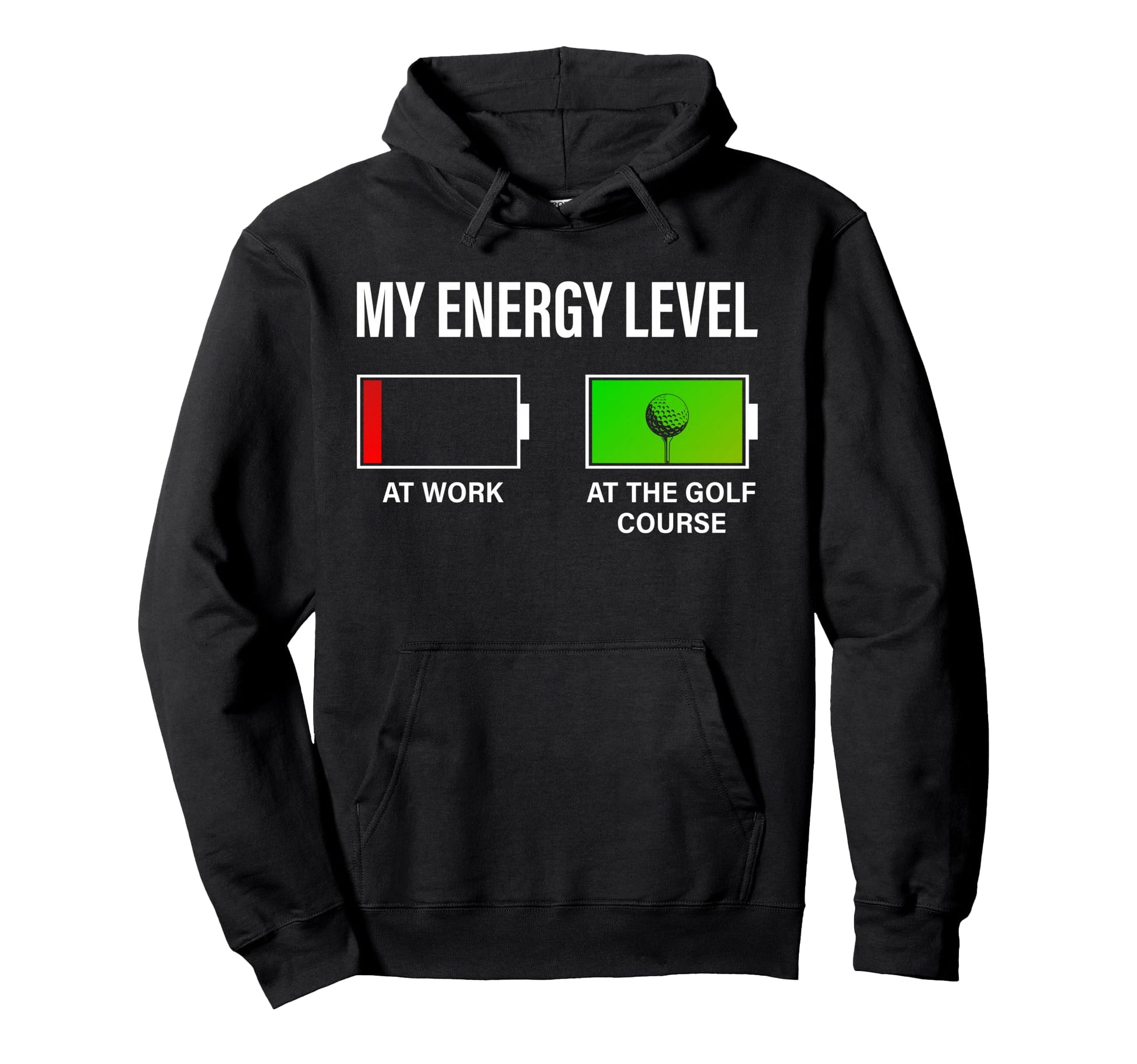 Golf Lover My Energy Level Funny Hoodie - Fun Novelty Design for Adults - T-Shirt, Sweatshirt, Hoodie