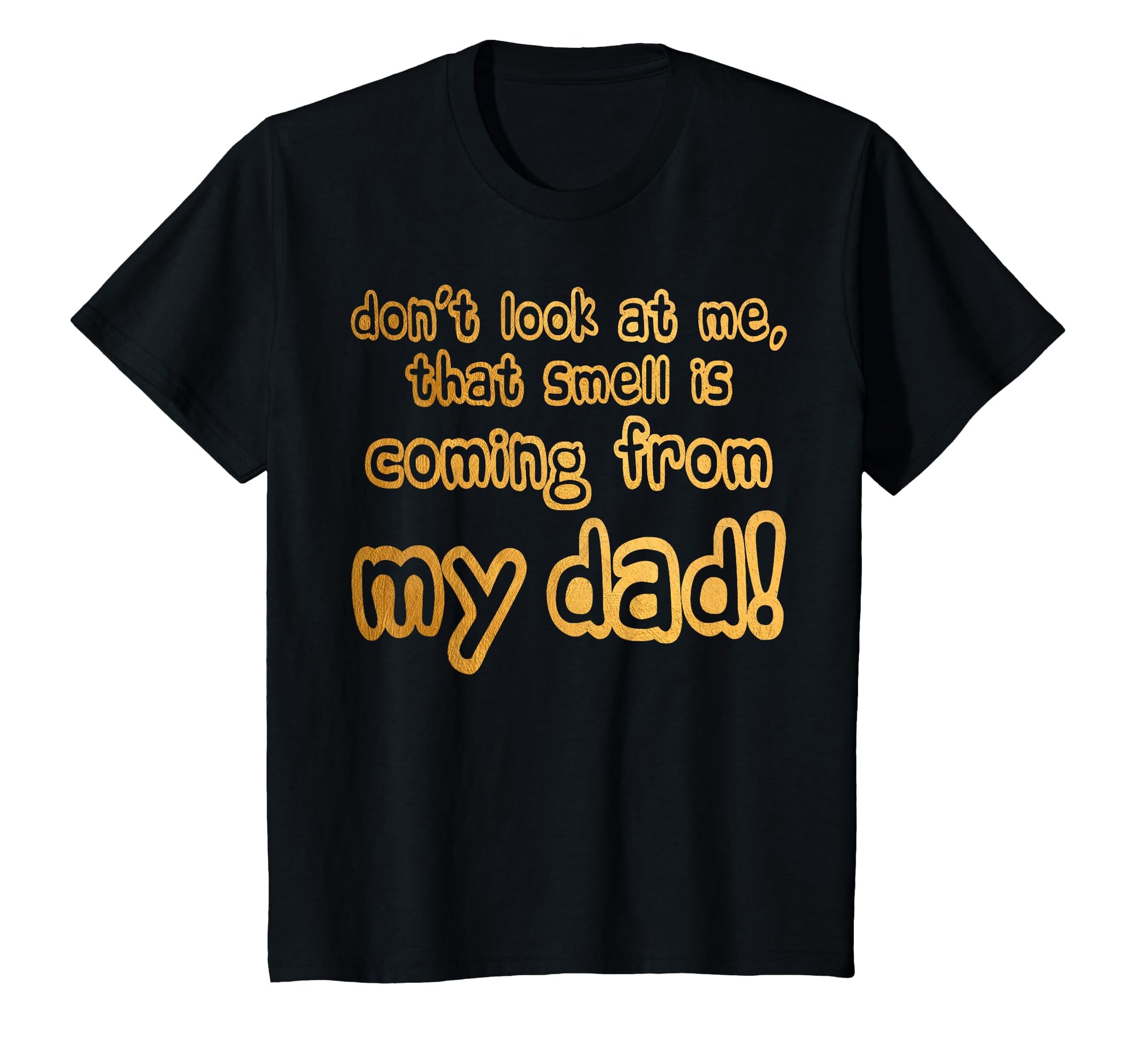 Children Dont Me That Smell Is Coming T-Shirt - Novelty Apparel Unisex - T-Shirt, Sweatshirt, Hoodie