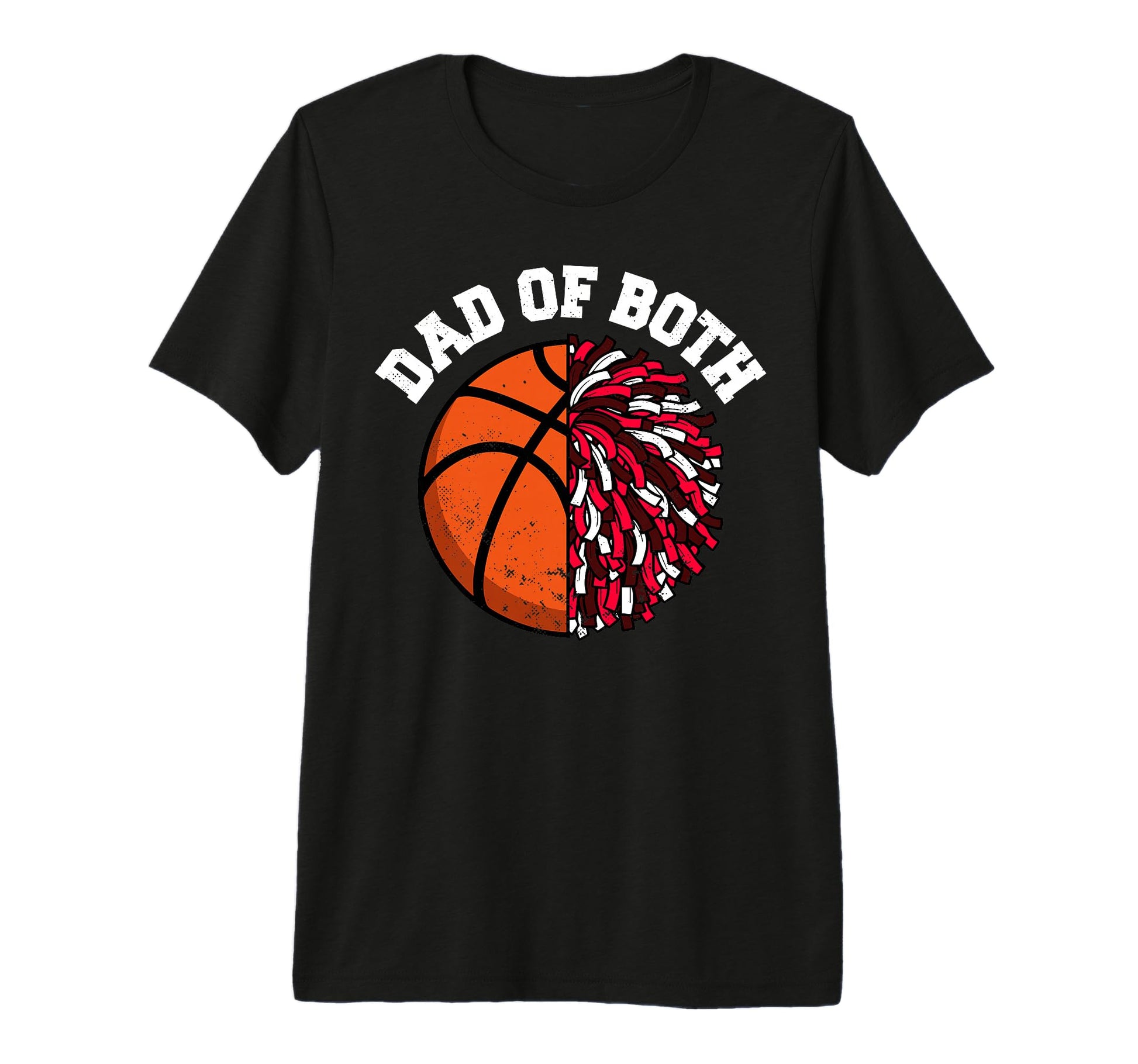 Mens Dad Both Basketball Cheer Dad Funny T-Shirt - Custom Art Print Unisex - T-Shirt, Sweatshirt, Hoodie