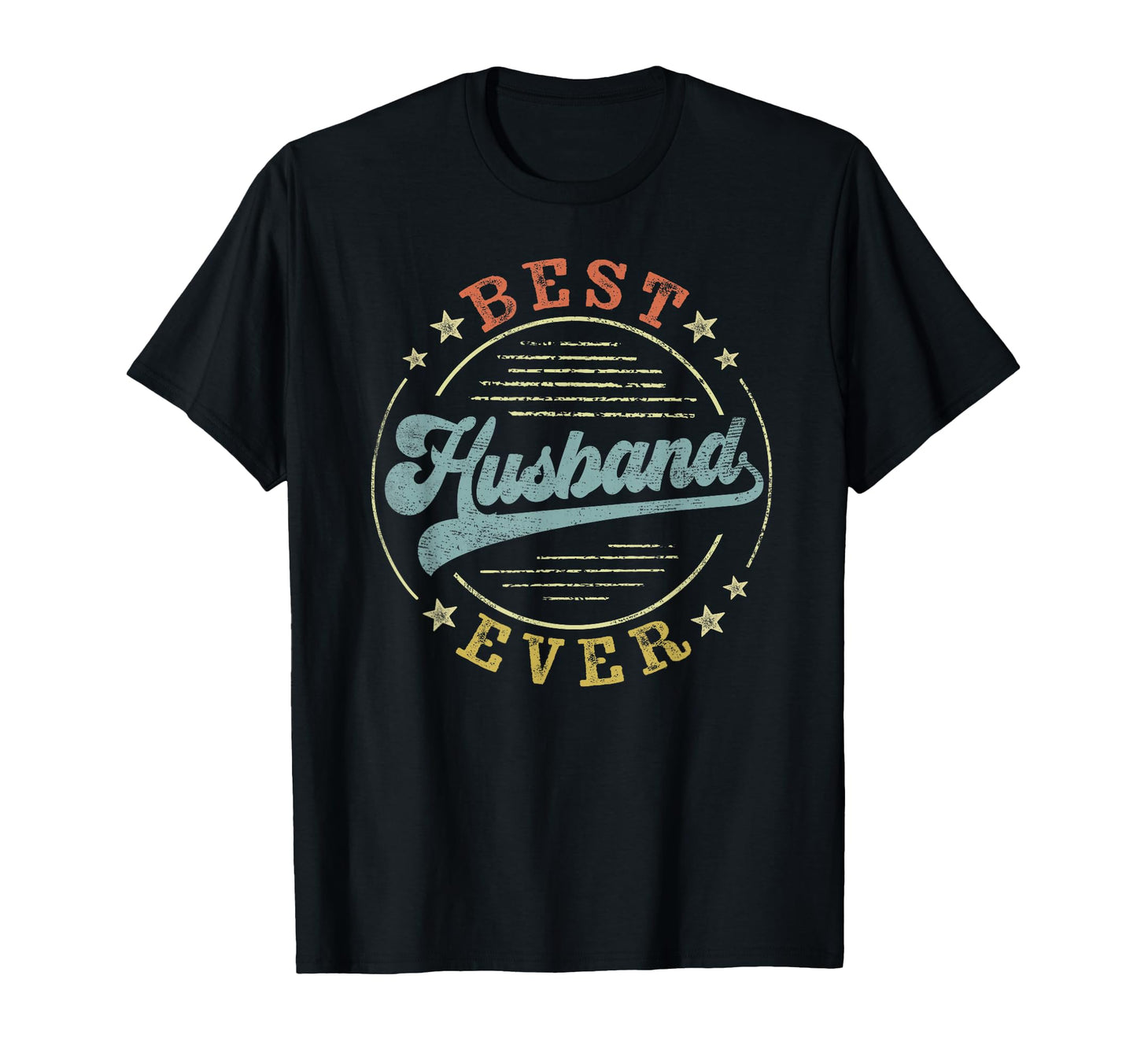 Best Husband Ever Fathers Day T-Shirt - Casual Everyday Wear Unisex - T-Shirt, Sweatshirt, Hoodie