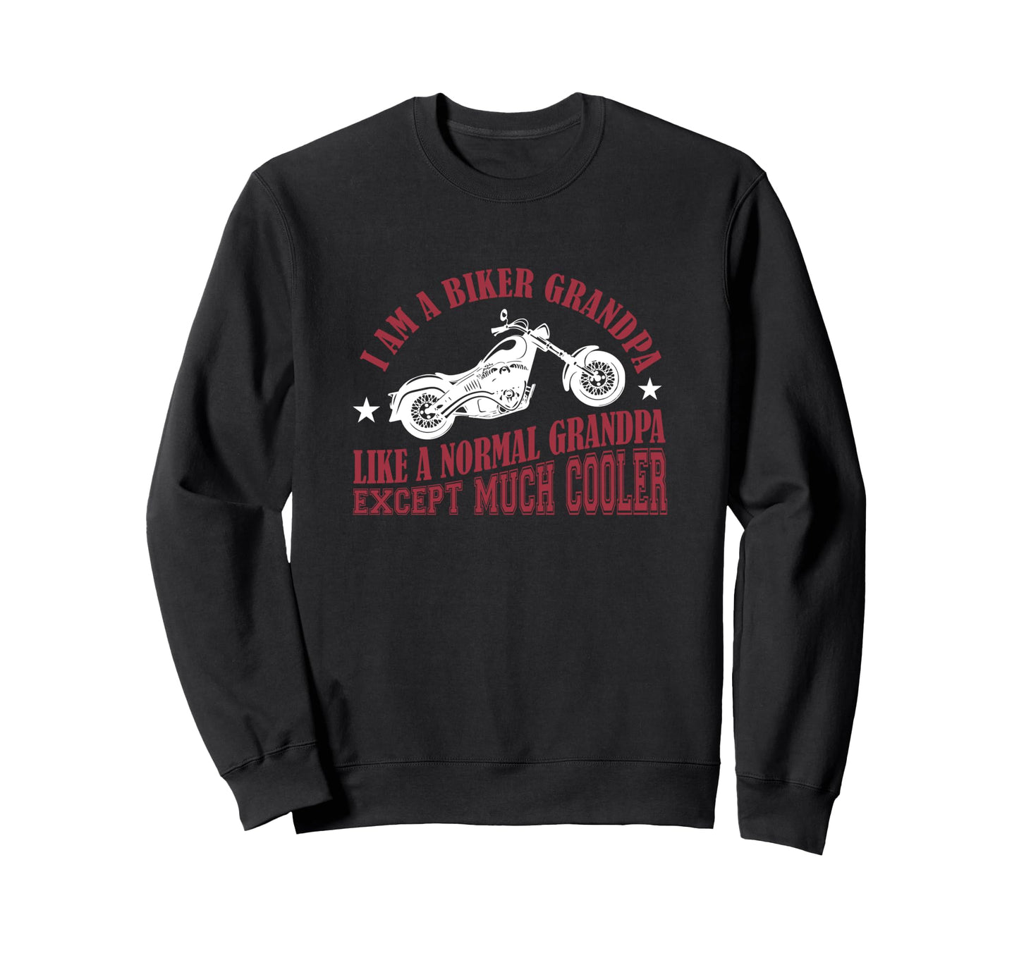 I Am Biker Grandpa Funny Fathers Sweatshirt - Aesthetic Graphic for Adults - T-Shirt, Sweatshirt, Hoodie
