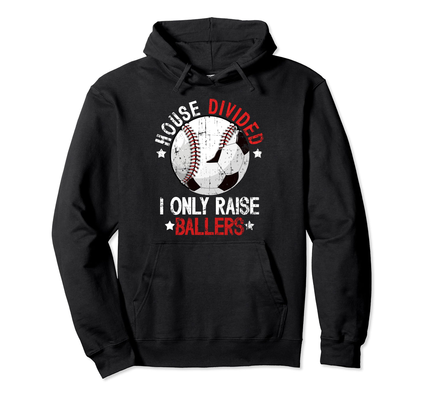 House Divided I Only Raise Ballers Hoodie - Aesthetic Graphic Men Women - T-Shirt, Sweatshirt, Hoodie