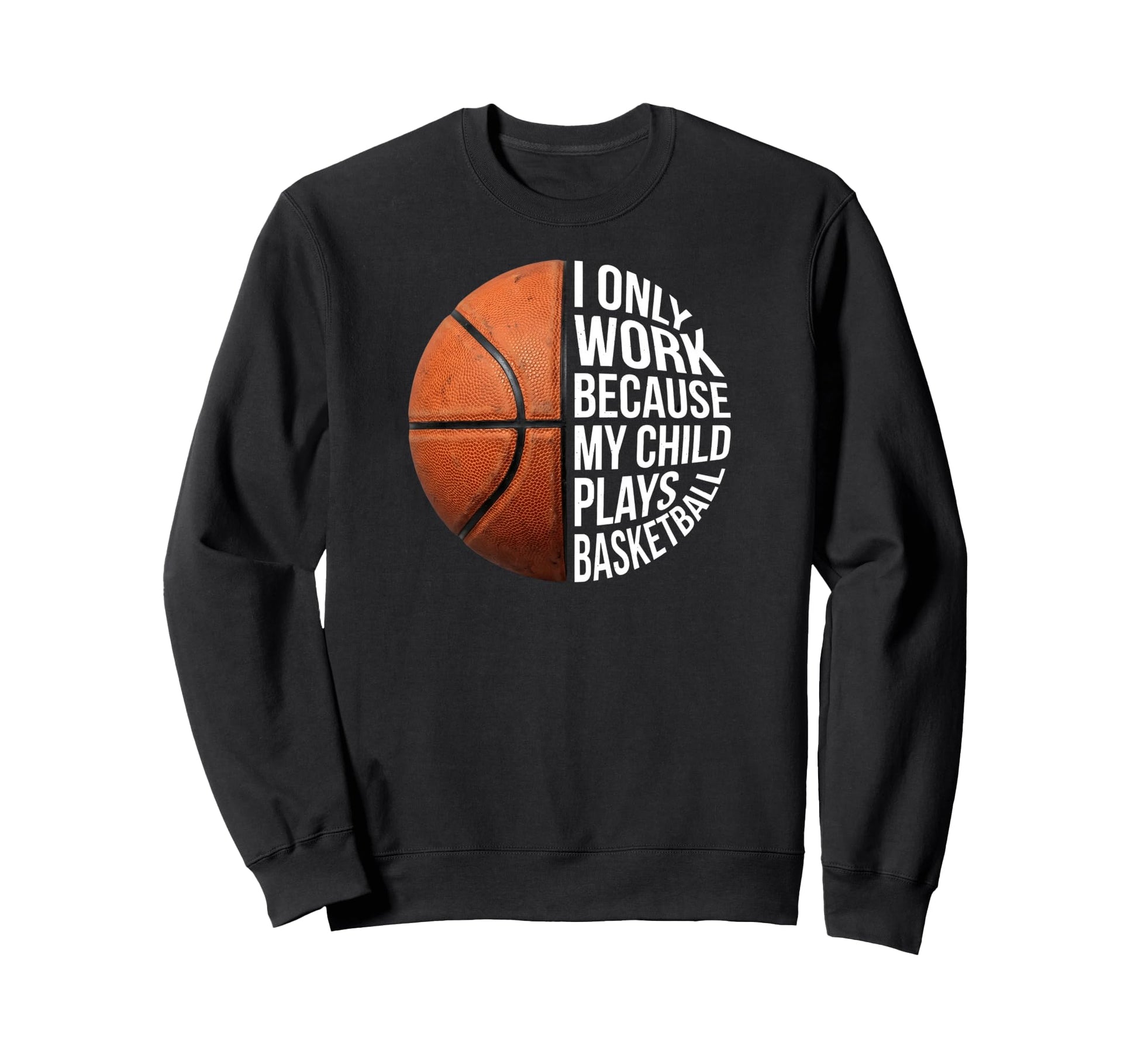 Basketball Mom I Work Because My Sweatshirt - Custom Art Print Unisex - T-Shirt, Sweatshirt, Hoodie