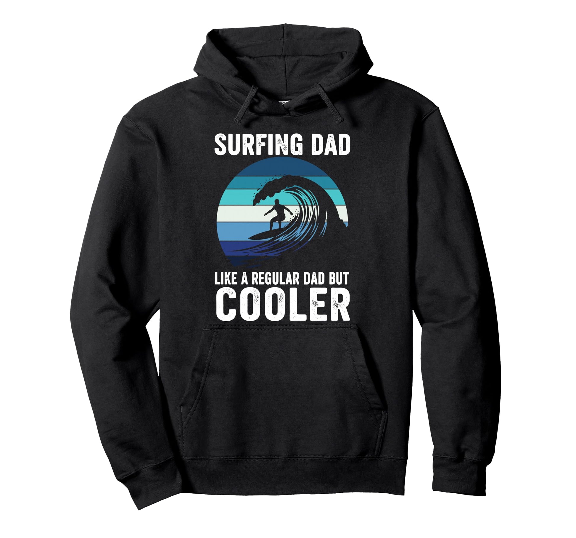 Surfing Dad Like Regular Dad But Cooler Hoodie - Unique Graphic Unisex - T-Shirt, Sweatshirt, Hoodie