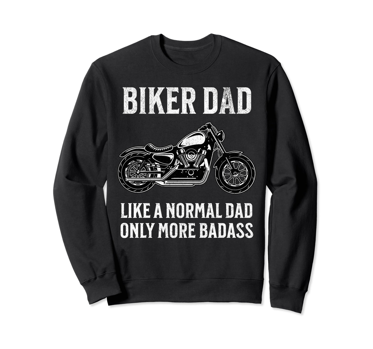 Funny Biker Dad Father Motorcycle Sweatshirt - Custom Art Print Men Women - T-Shirt, Sweatshirt, Hoodie