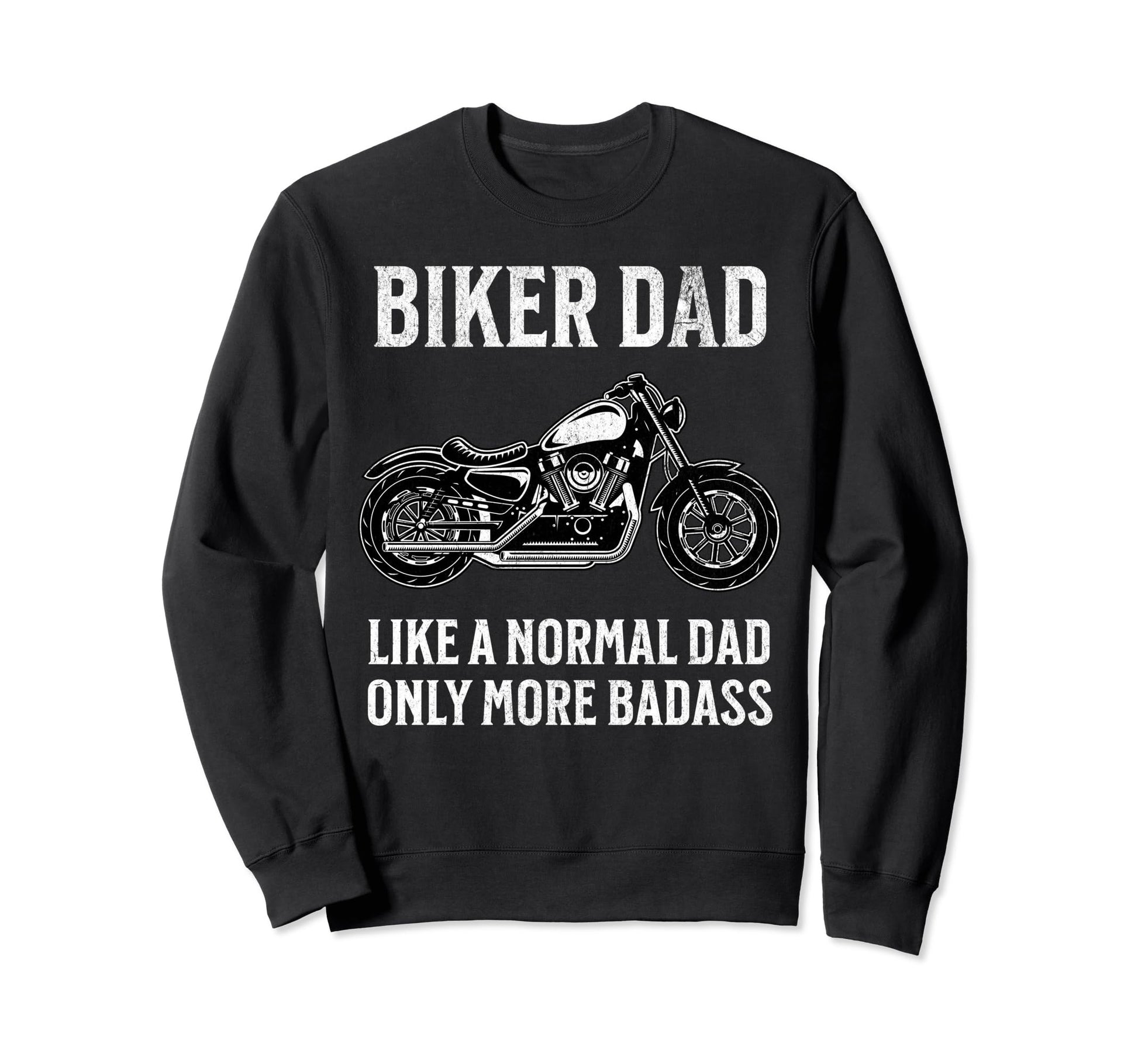 Funny Biker Dad Father Motorcycle Sweatshirt - Custom Art Print Men Women - T-Shirt, Sweatshirt, Hoodie
