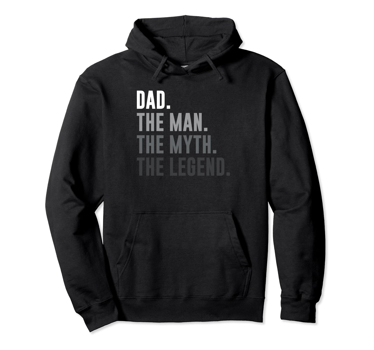 Dad Myth Legend Funny Fathers Day Hoodie - Novelty Apparel Unisex - T-Shirt, Sweatshirt, Hoodie