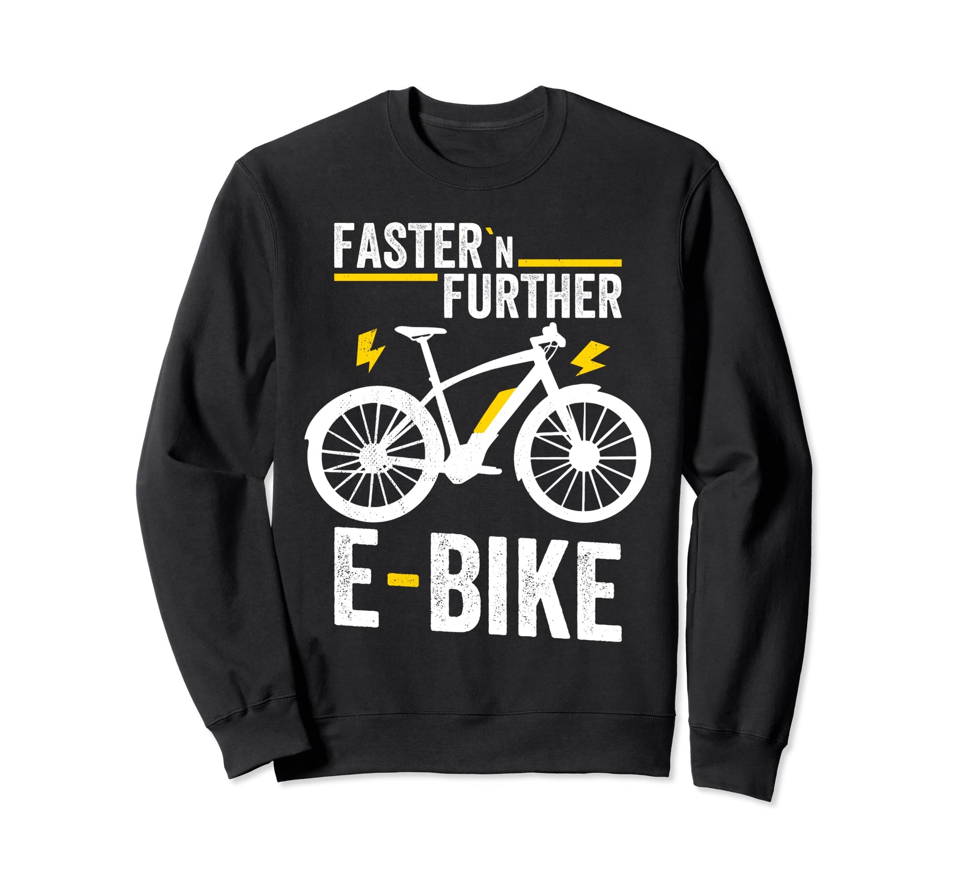 E Bike Faster N Further Electronic Sweatshirt - Novelty Apparel Unisex - T-Shirt, Sweatshirt, Hoodie