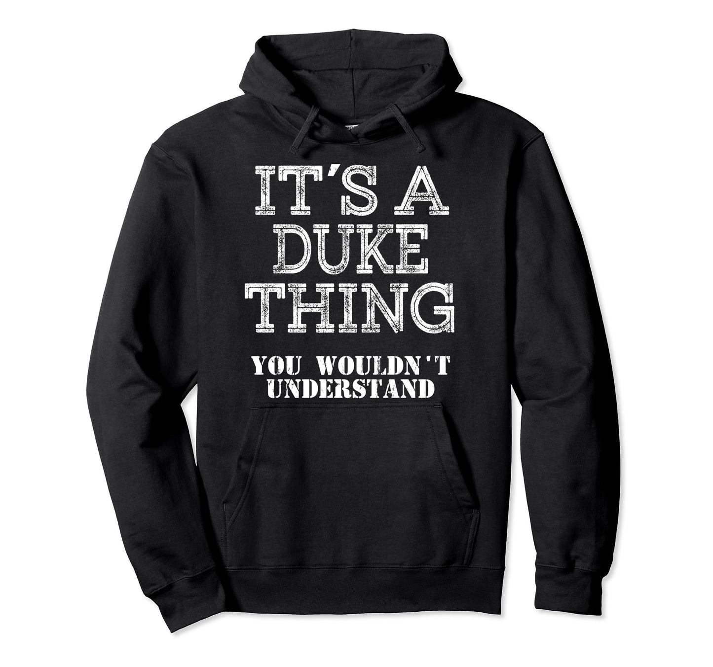 Its Duke Thing You Wouldnt Understand Hoodie - Graphic Print for Adults - T-Shirt, Sweatshirt, Hoodie