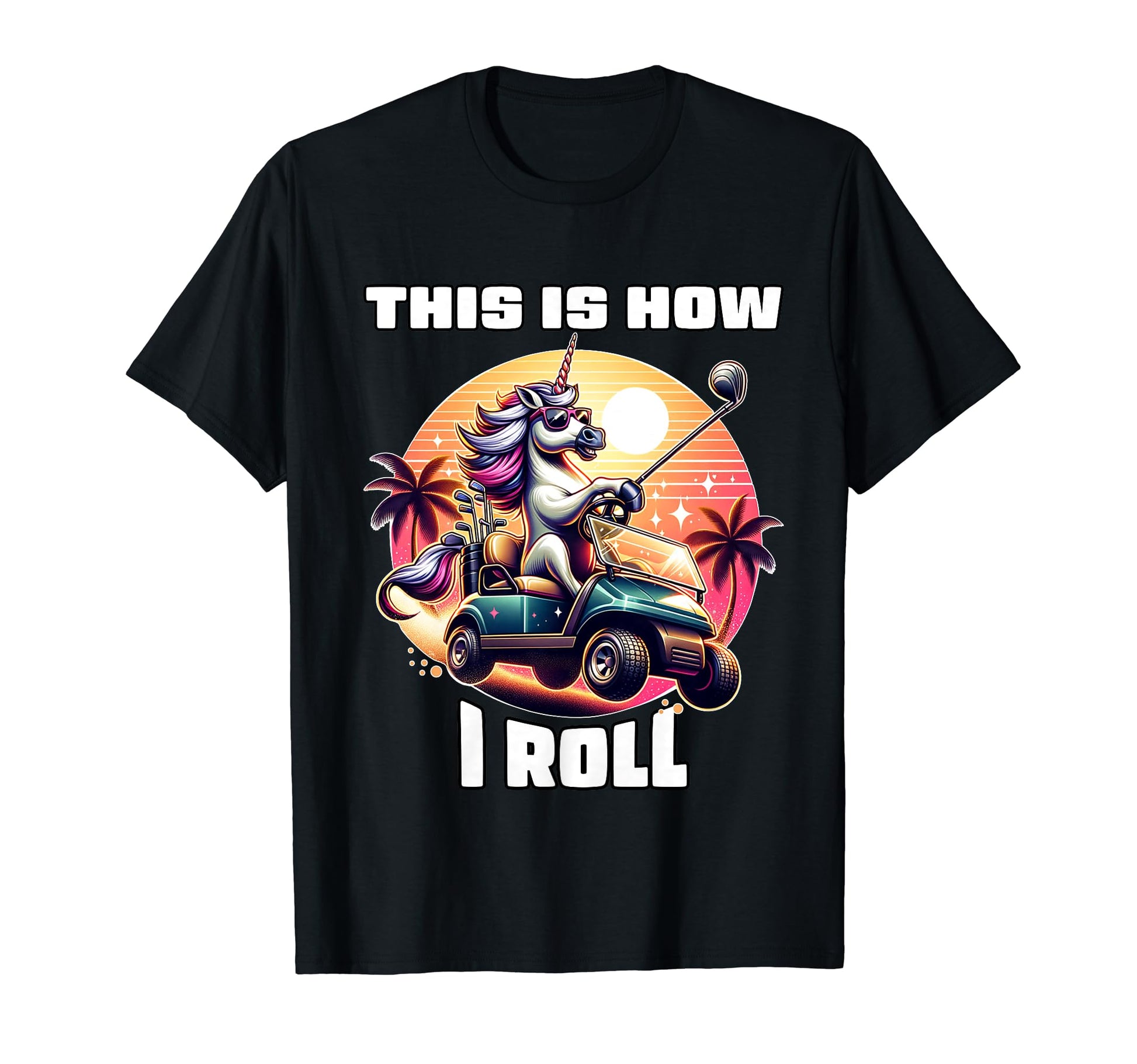 This Is How I Roll Golf Player Golfer T-Shirt - Trendy Graphic for Adults - T-Shirt, Sweatshirt, Hoodie