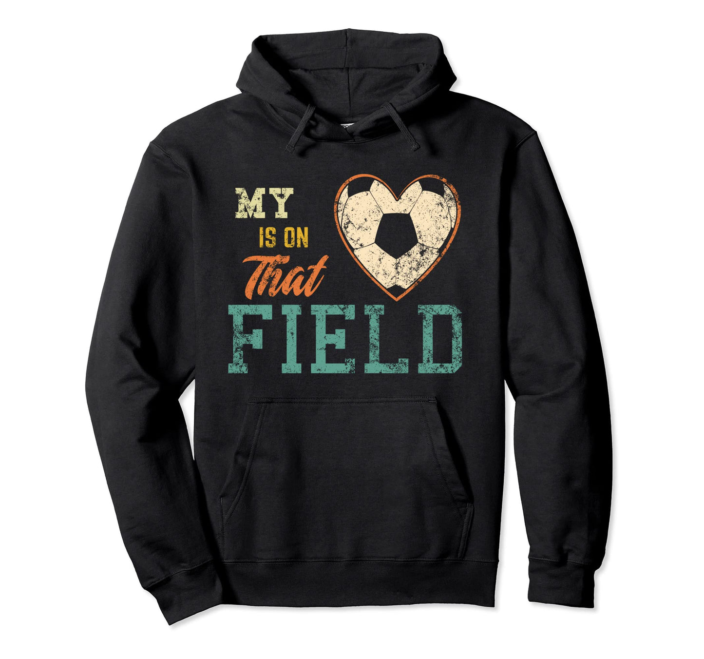 My Heart Is That Field Soccer Moms Hoodie - Casual Everyday Wear Men Women - T-Shirt, Sweatshirt, Hoodie