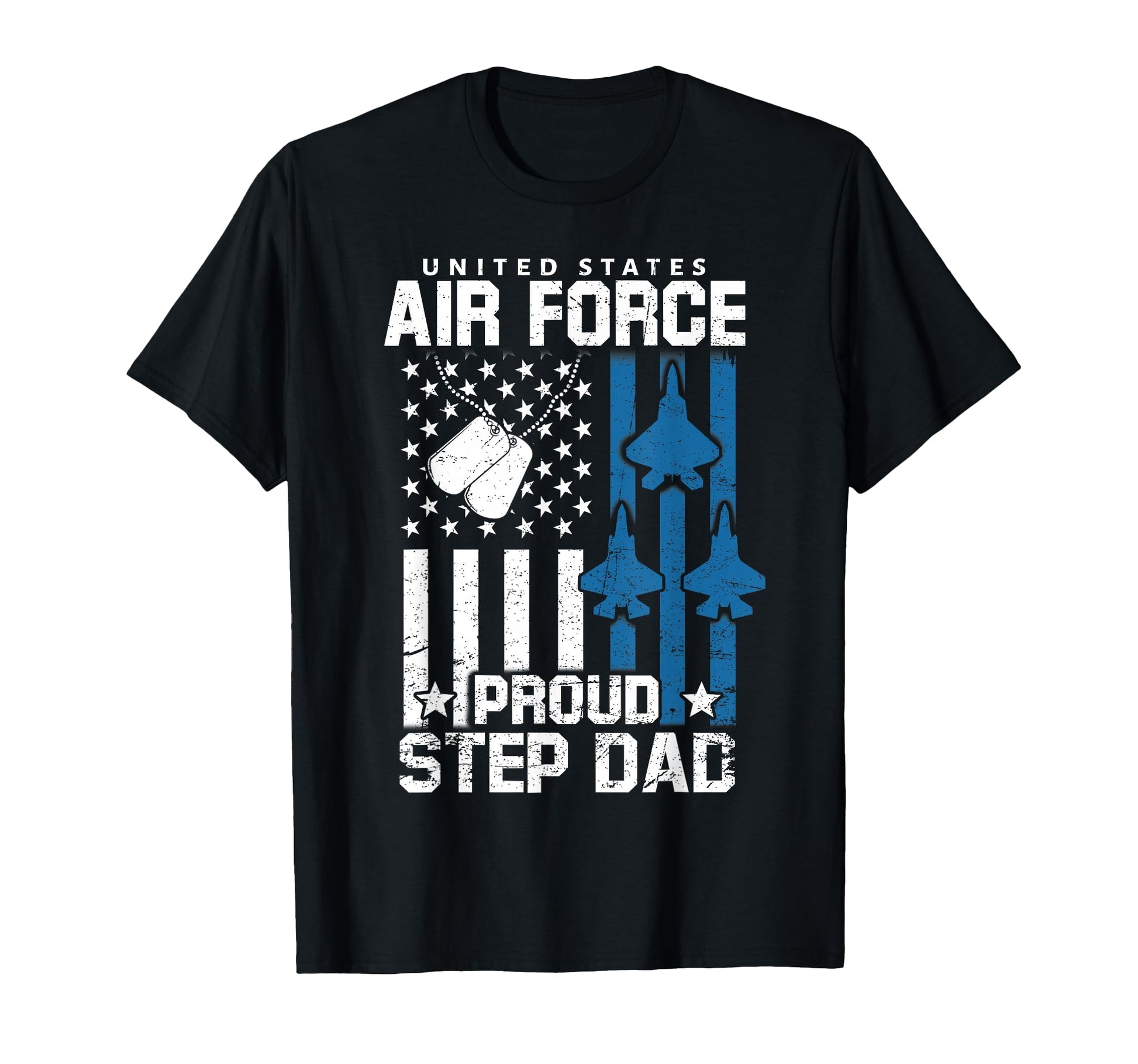 Proud Step Dad Us Air Force Veteran T-Shirt - Fun Novelty Design Unisex - T-Shirt, Sweatshirt, Hoodie