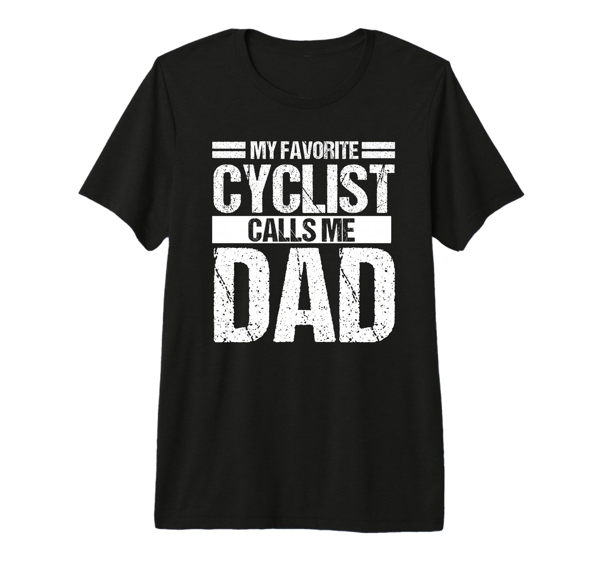 My Favorite Cyclist Calls Me Dad Tri T-Shirt - Streetwear Style for Adults - T-Shirt, Sweatshirt, Hoodie