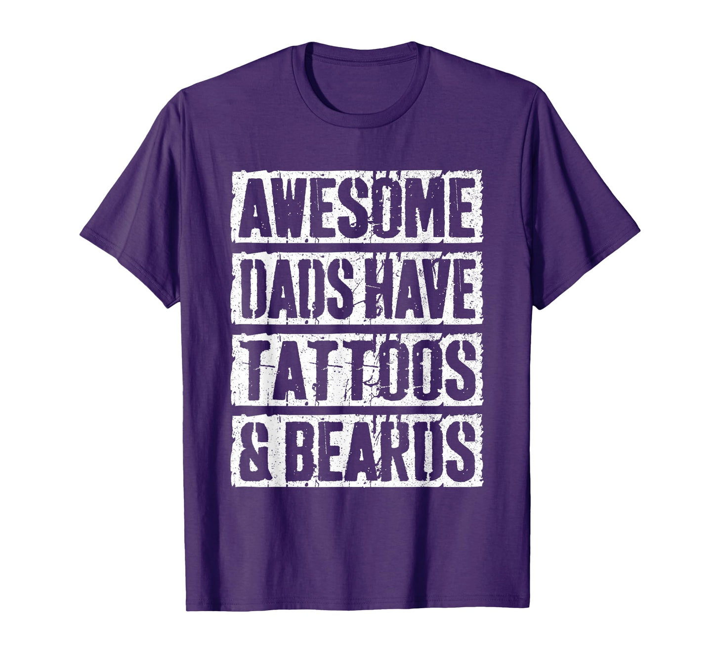 Awesome Dads Have Tattoos And Beards T-Shirt - Unique Graphic Men Women - T-Shirt, Sweatshirt, Hoodie