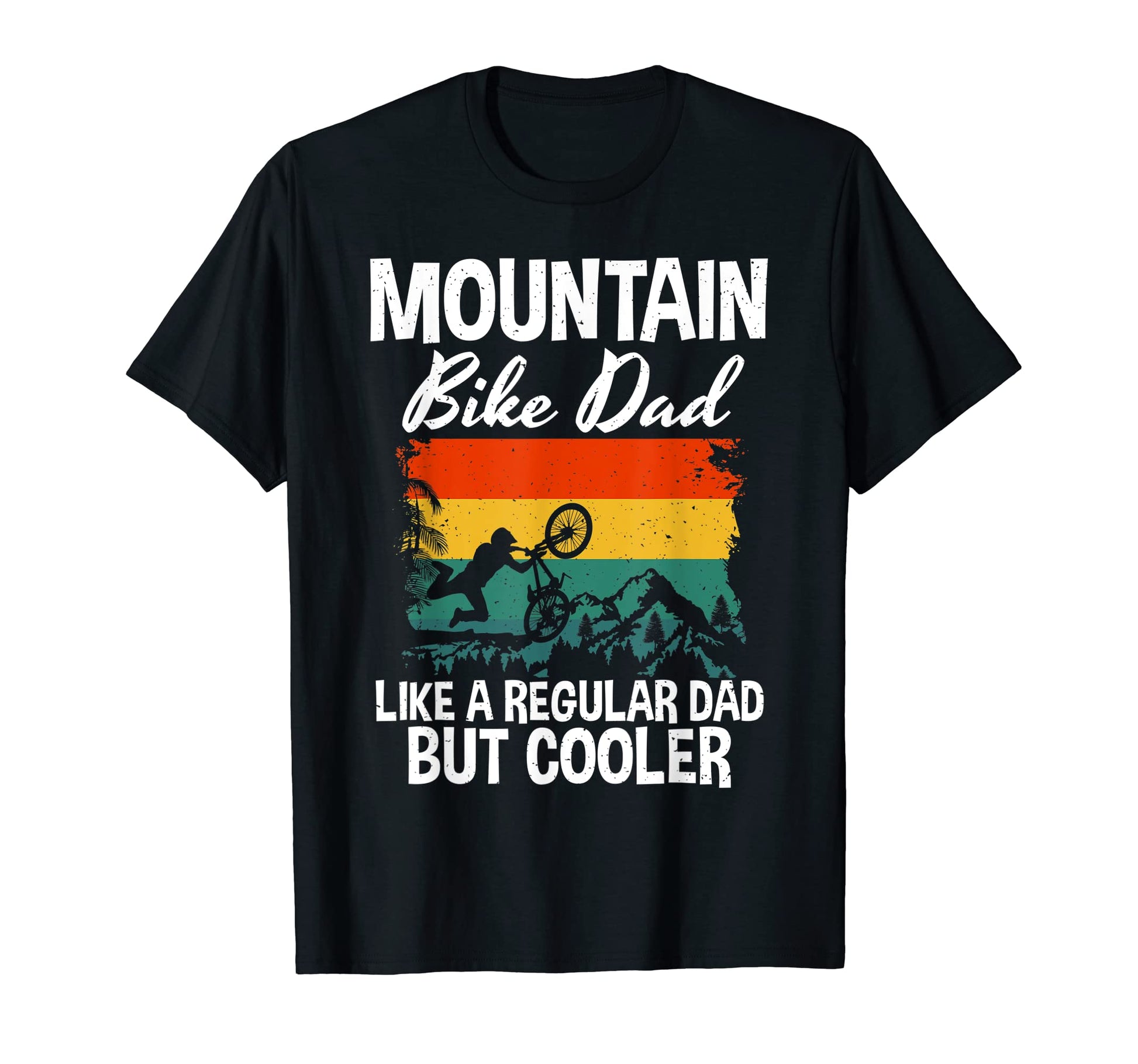 Mountain Bike Dad Like Regular Dad But T-Shirt - Graphic Print Men Women - T-Shirt, Sweatshirt, Hoodie