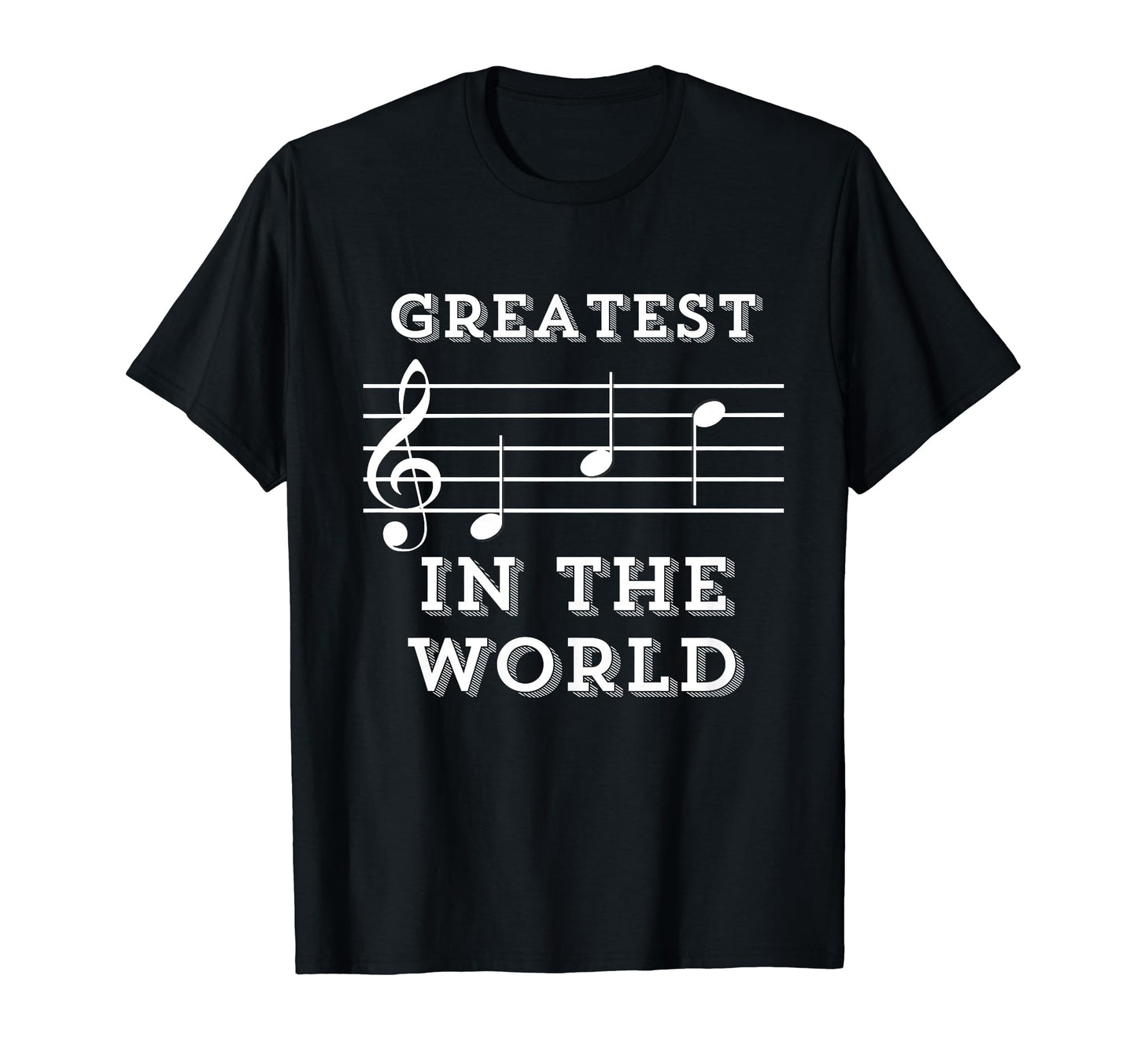 Greatest Dad World Music Gift Your T-Shirt - Fun Novelty Design Men Women - T-Shirt, Sweatshirt, Hoodie