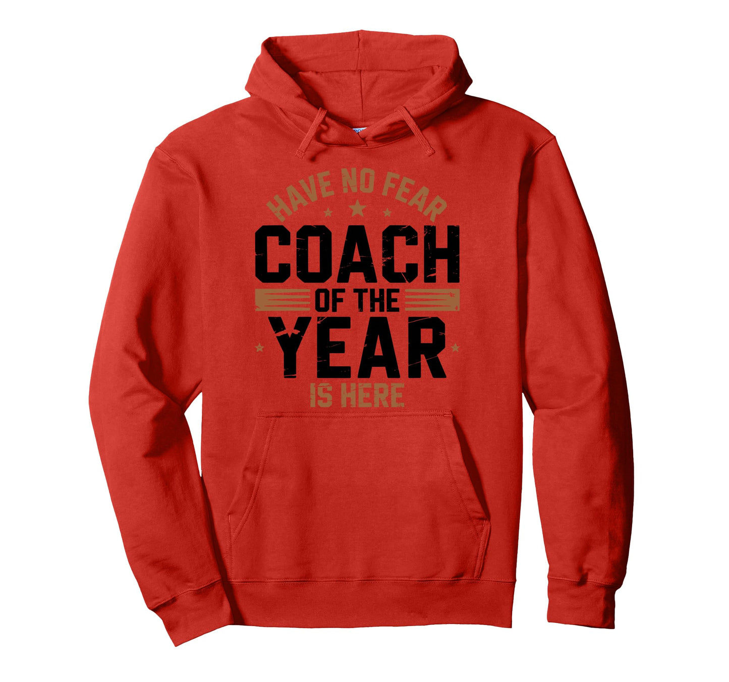 Have No Fear Coach Year Is Here Best Hoodie - Minimalist Print for Adults - T-Shirt, Sweatshirt, Hoodie