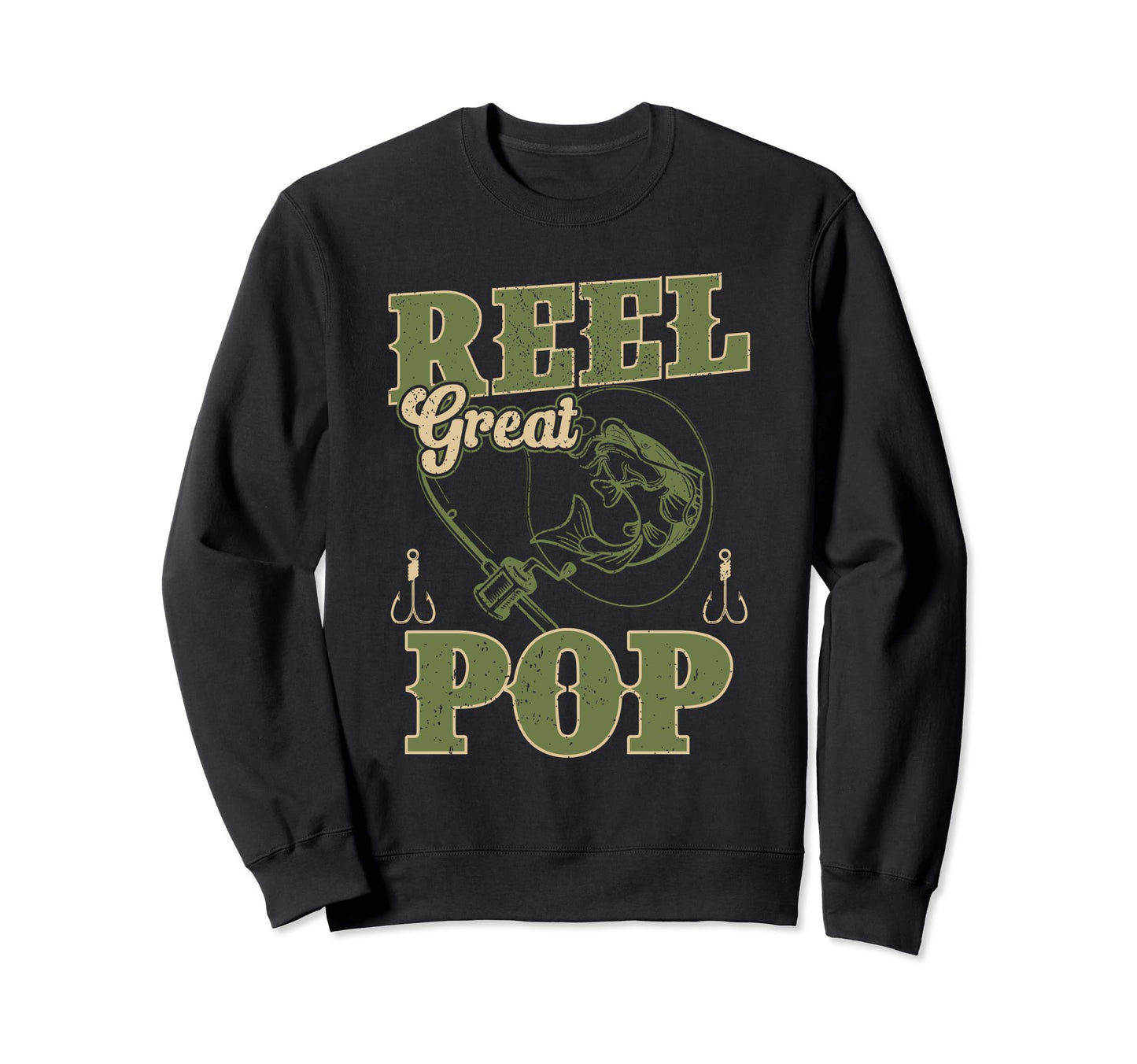 Reel Great Pop Fishing Funny Fathers Sweatshirt - Streetwear Style Unisex - T-Shirt, Sweatshirt, Hoodie