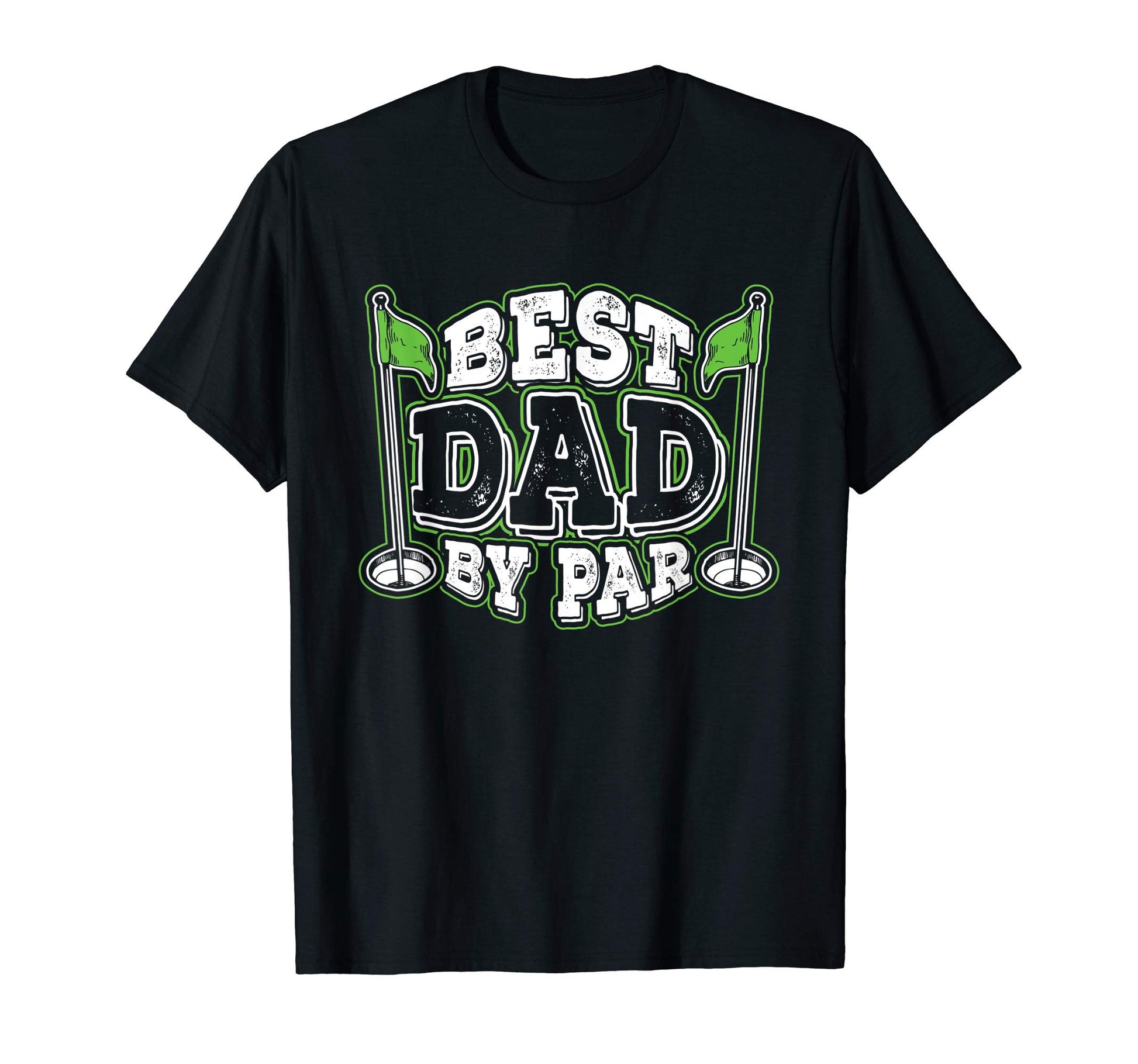Best Dad Par Father Admiration Golf T-Shirt - Streetwear Style Unisex - T-Shirt, Sweatshirt, Hoodie