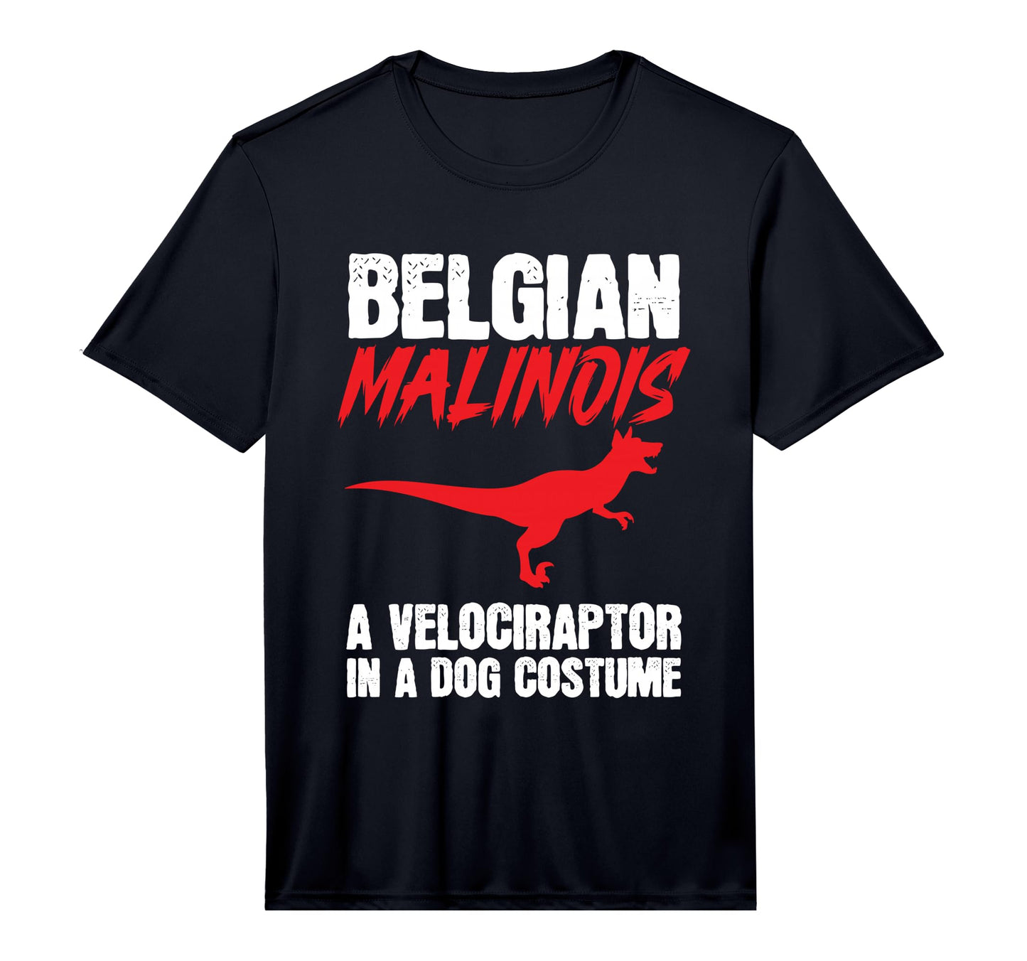 Mens Belgian Malinois Velociraptor Dog T-Shirt - Graphic Print Unisex - T-Shirt, Sweatshirt, Hoodie