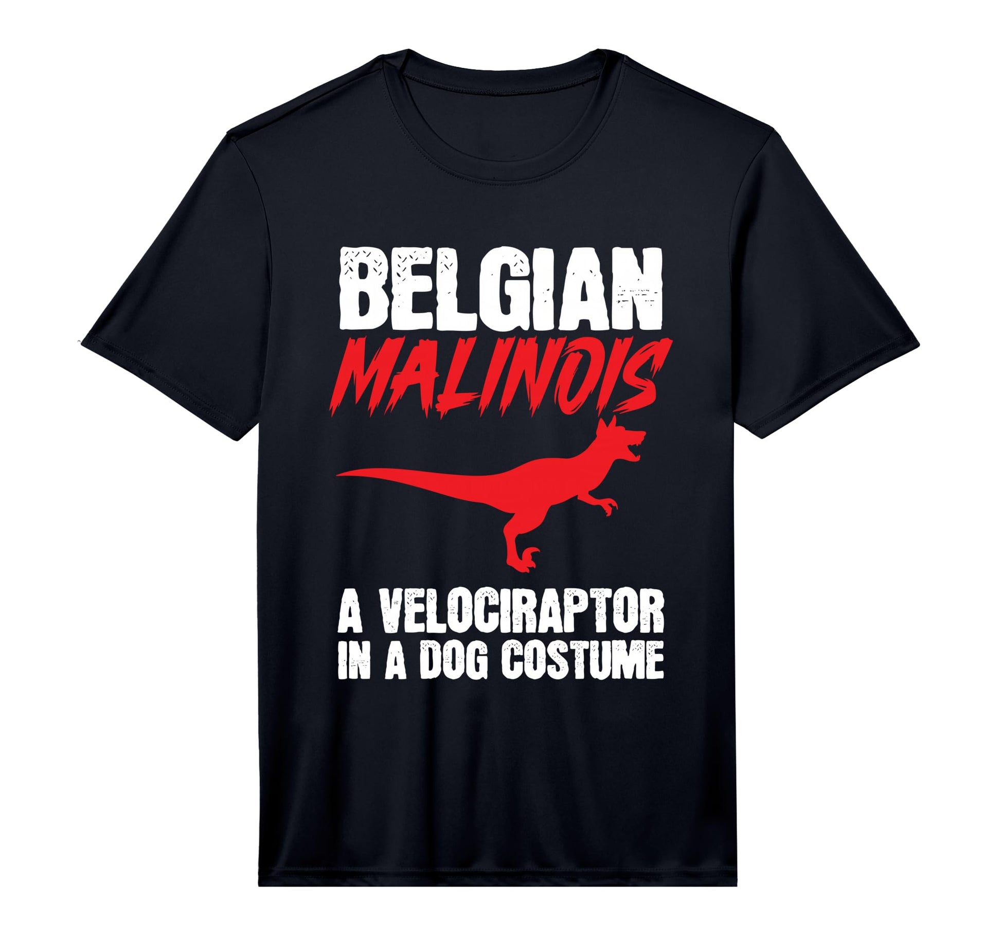 Mens Belgian Malinois Velociraptor Dog T-Shirt - Graphic Print Unisex - T-Shirt, Sweatshirt, Hoodie