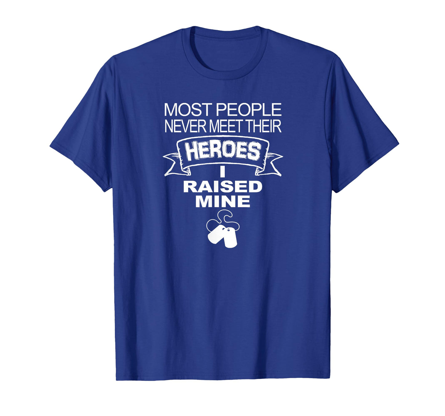 I Raised My Hero Military T-Shirt - Custom Art Print for Adults - T-Shirt, Sweatshirt, Hoodie
