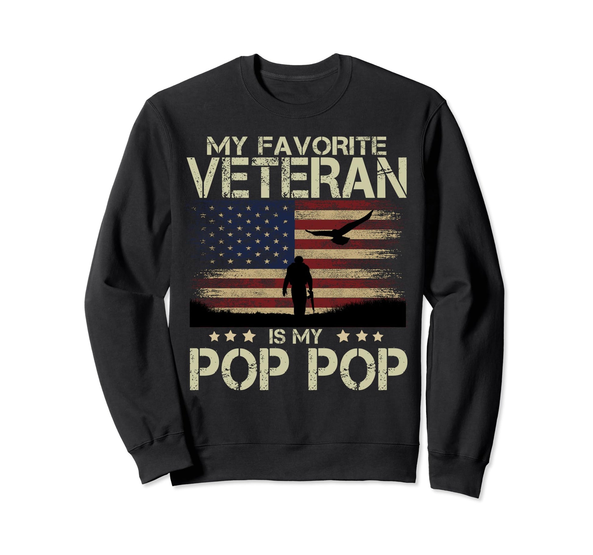 My Favorite Veteran Is My Pop Sweatshirt - Fun Novelty Design Men Women - T-Shirt, Sweatshirt, Hoodie