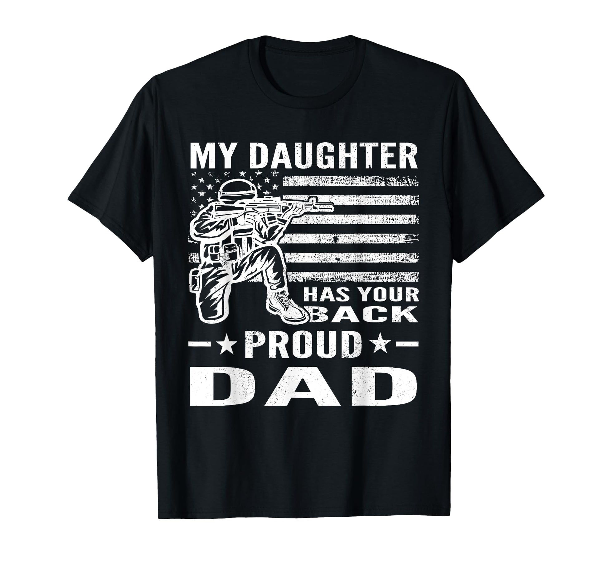 Military My Daughter Has Your Back Proud T-Shirt - Streetwear Style Unisex - T-Shirt, Sweatshirt, Hoodie