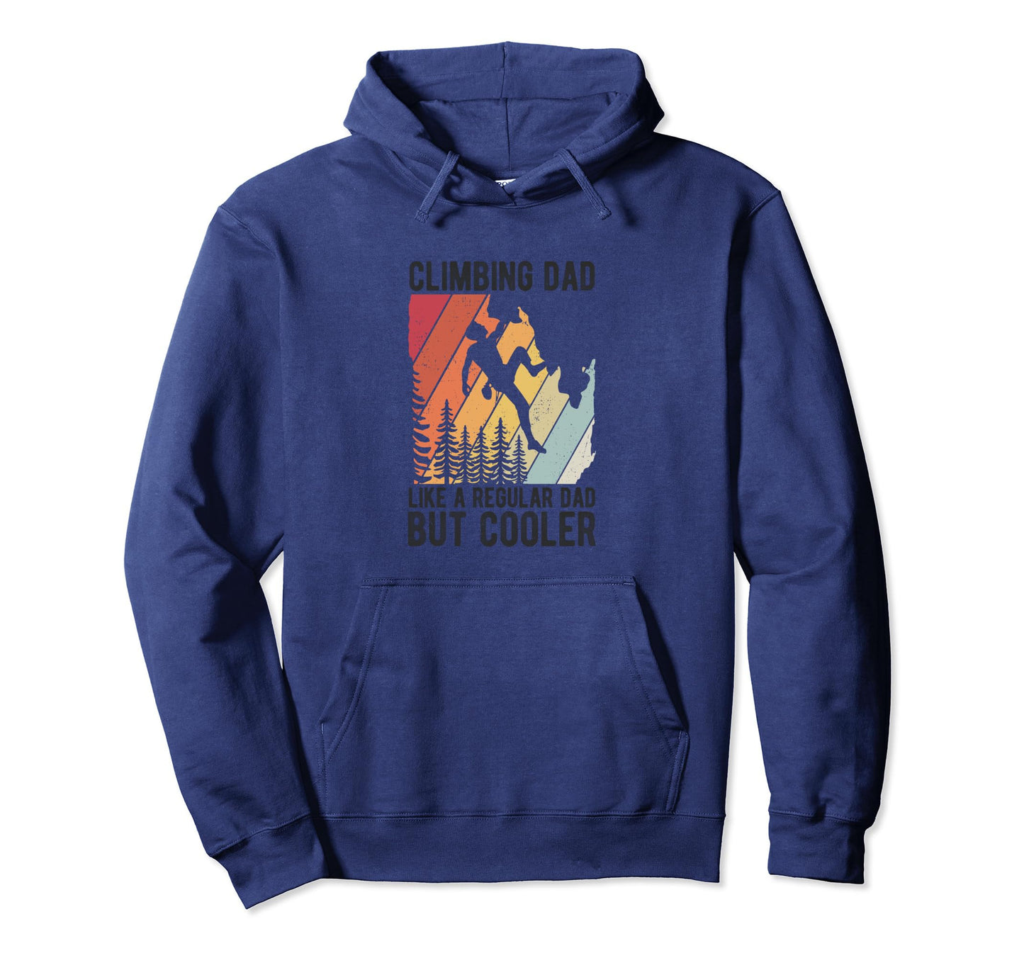 Climbing Dad Like Regular Dad But Hoodie - Custom Art Print for Adults - T-Shirt, Sweatshirt, Hoodie