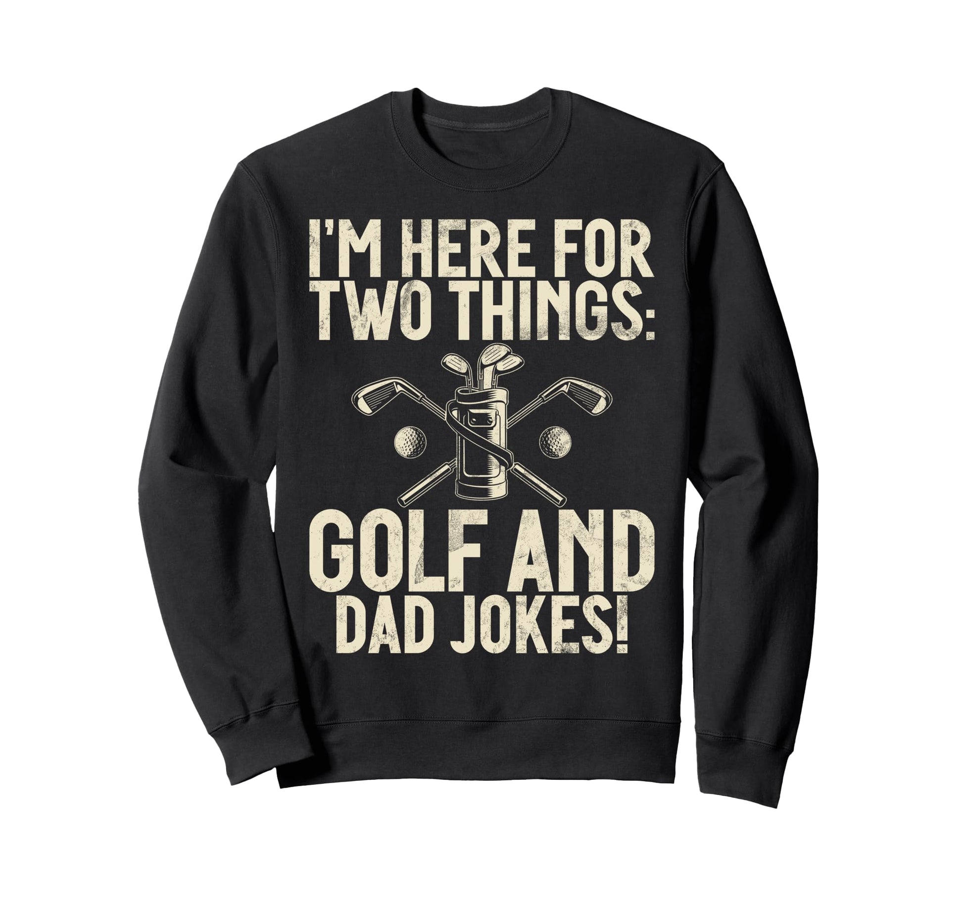Golf And Dad Jokes Golf Dad Sweatshirt - Streetwear Style Unisex - T-Shirt, Sweatshirt, Hoodie