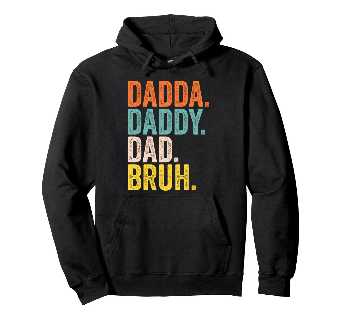 Dadda Daddy Dad Bruh Father Papa Text Hoodie - Minimalist Print for Adults - T-Shirt, Sweatshirt, Hoodie
