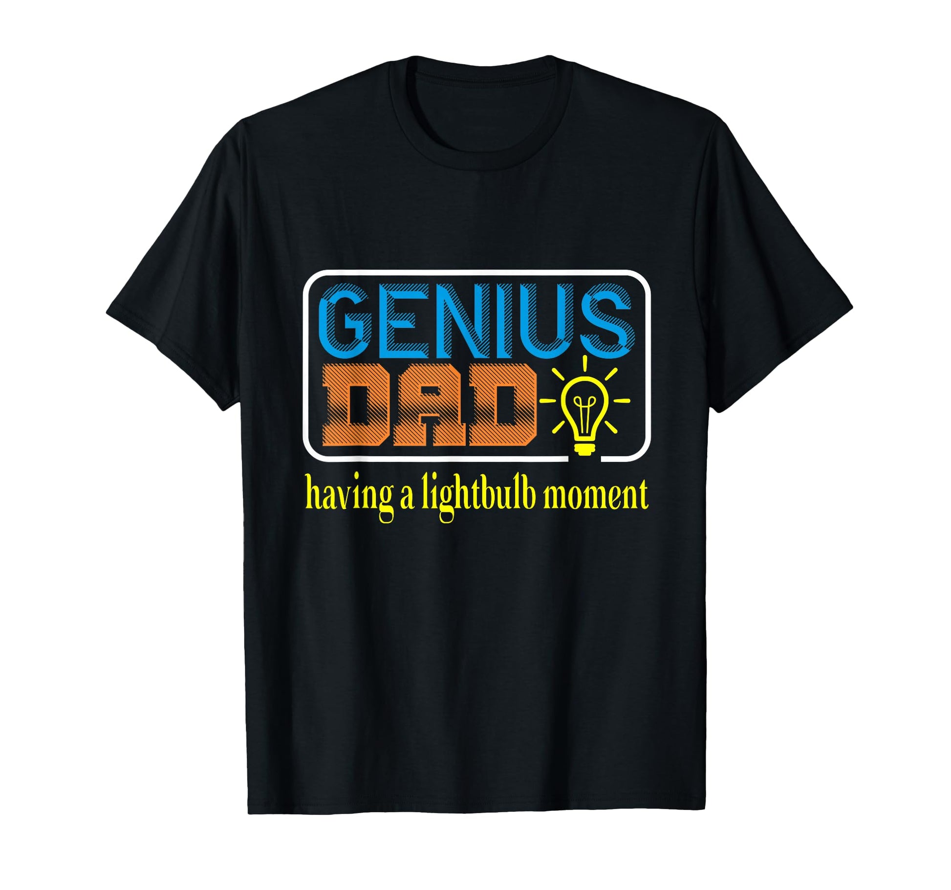 Mens Genius Dad Having Lightbulb Moment T-Shirt - Novelty Apparel Men Women - T-Shirt, Sweatshirt, Hoodie