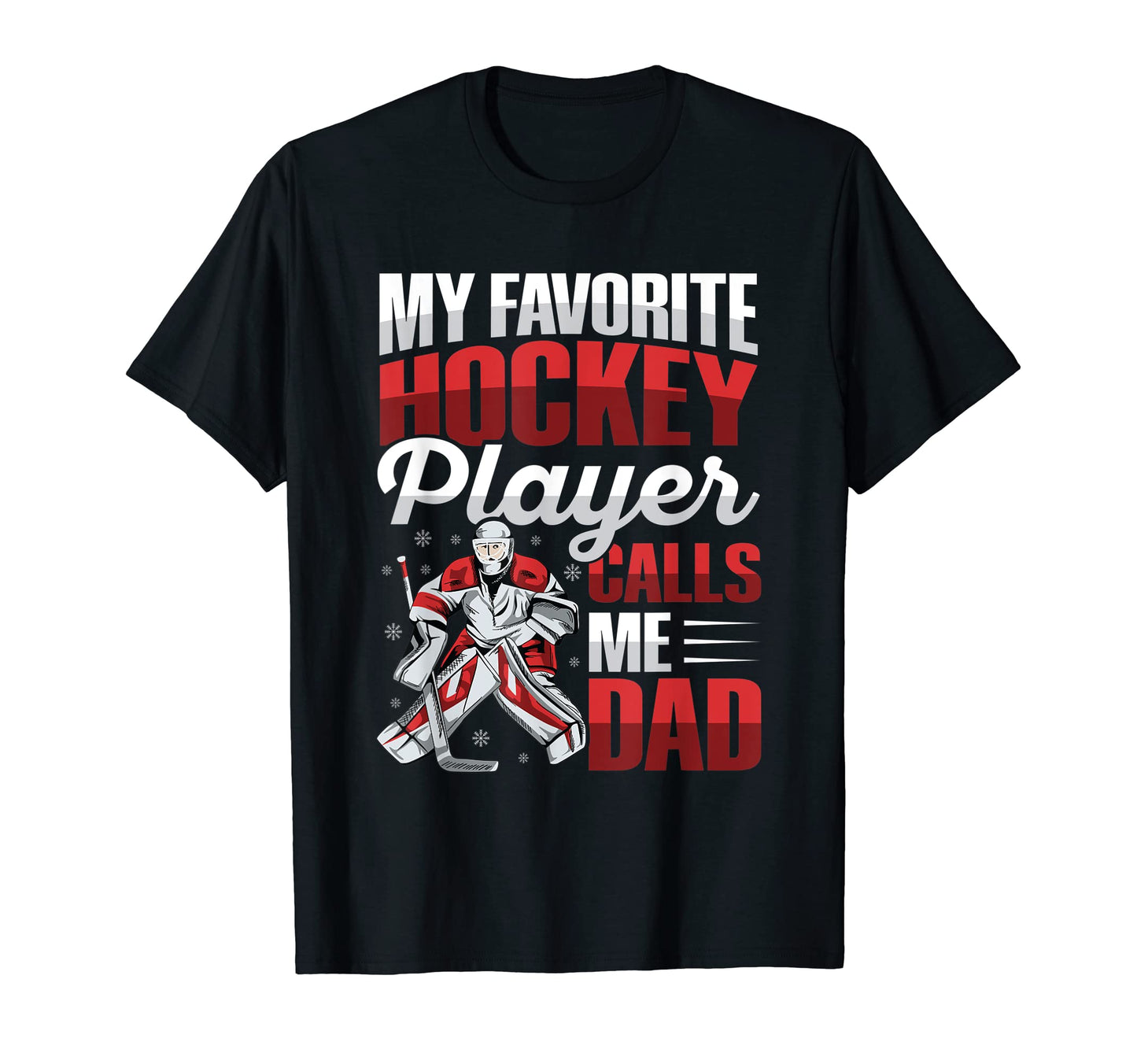 Hockey Dad Hockey Player T-Shirt - Novelty Apparel Men Women - T-Shirt, Sweatshirt, Hoodie