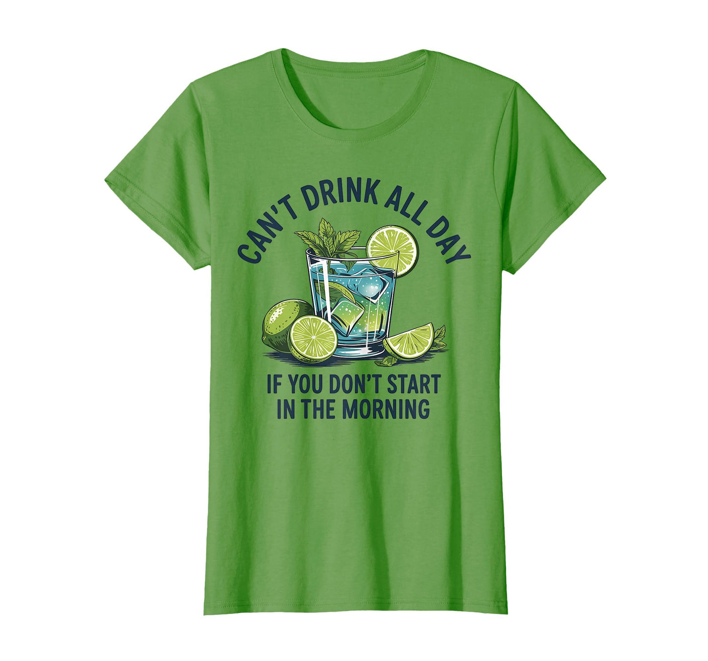 Cant Drink All Day If You Dont Start T-Shirt - Trendy Graphic Men Women - T-Shirt, Sweatshirt, Hoodie