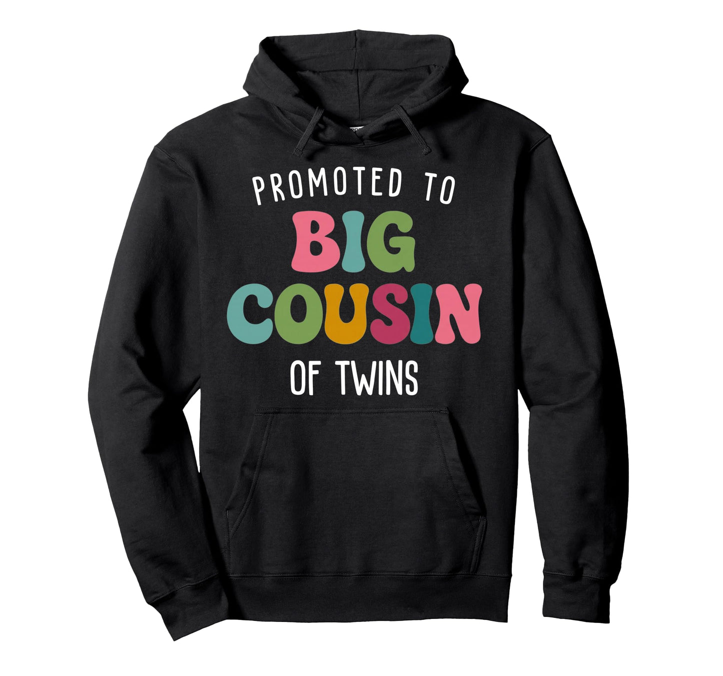 Promoted To Big Cousin Twins Hoodie - Fun Novelty Design Men Women - T-Shirt, Sweatshirt, Hoodie
