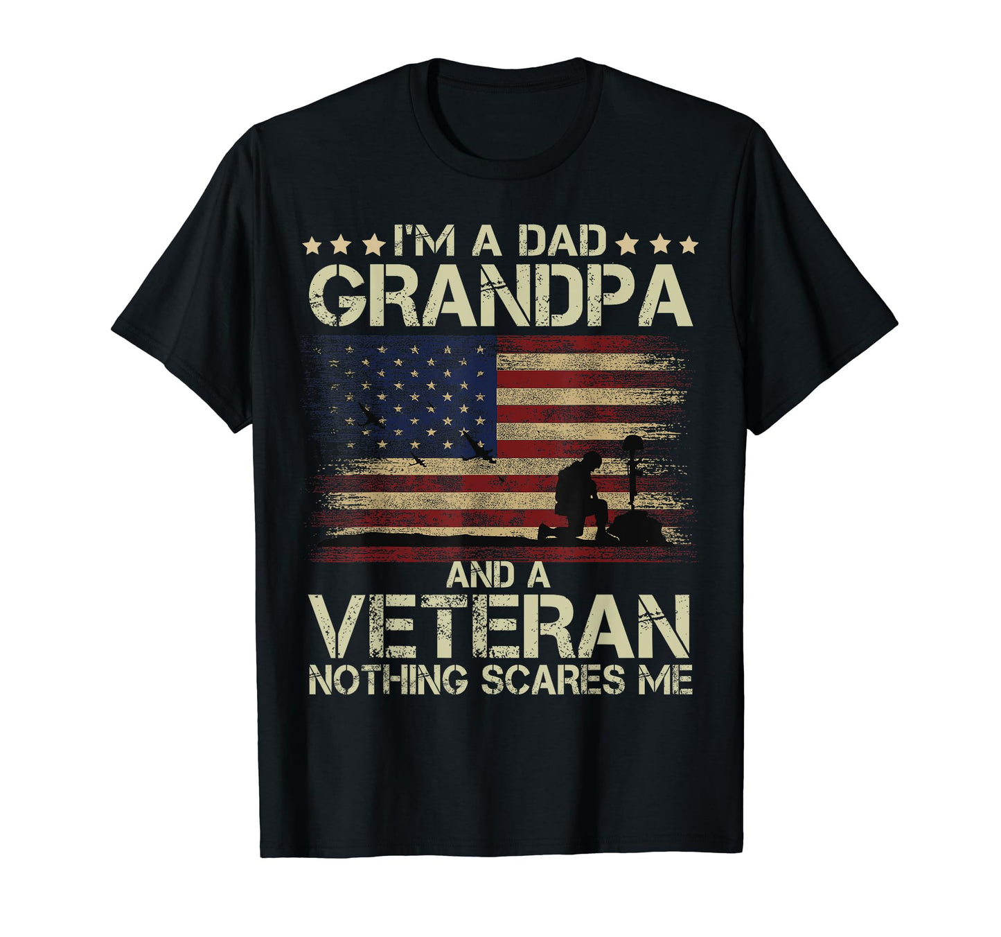 Dad Grandpa And Veteran Nothing Scares T-Shirt - Graphic Print Men Women - T-Shirt, Sweatshirt, Hoodie