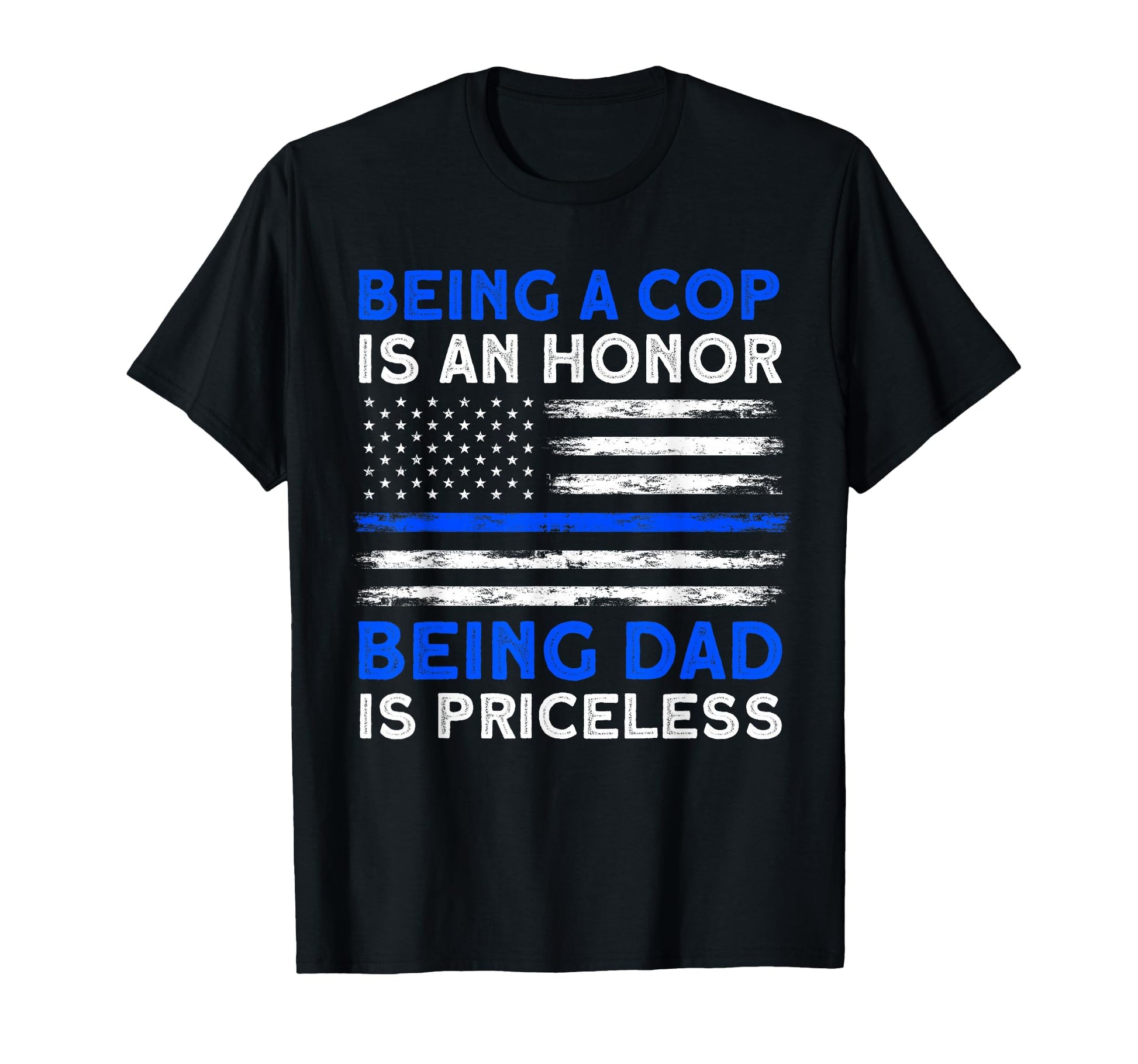 Fathers Day Being Cop Is Honor Dad T-Shirt - Minimalist Print Men Women - T-Shirt, Sweatshirt, Hoodie